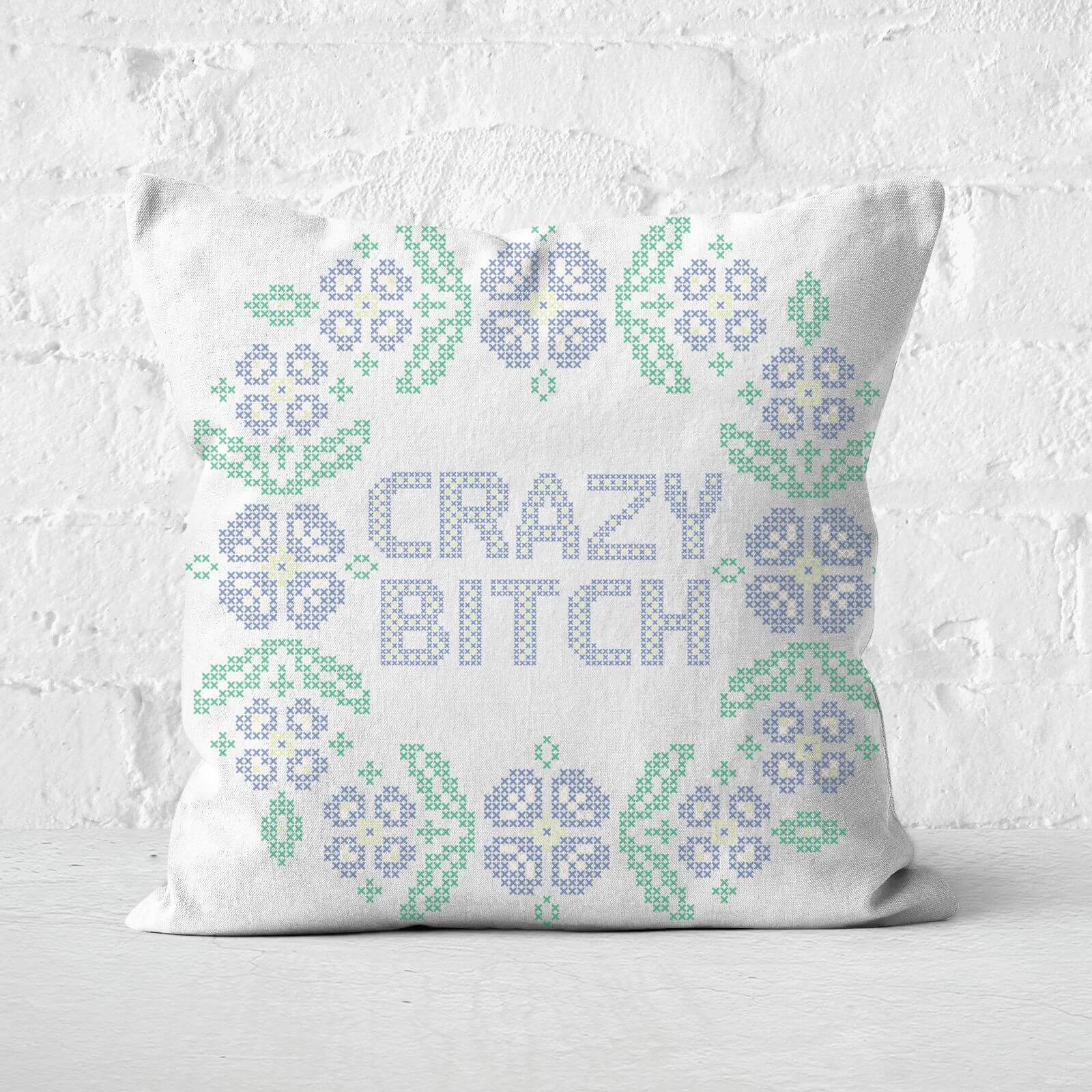 Crazy Bitch Square Cushion - 60x60cm - Soft Touch
