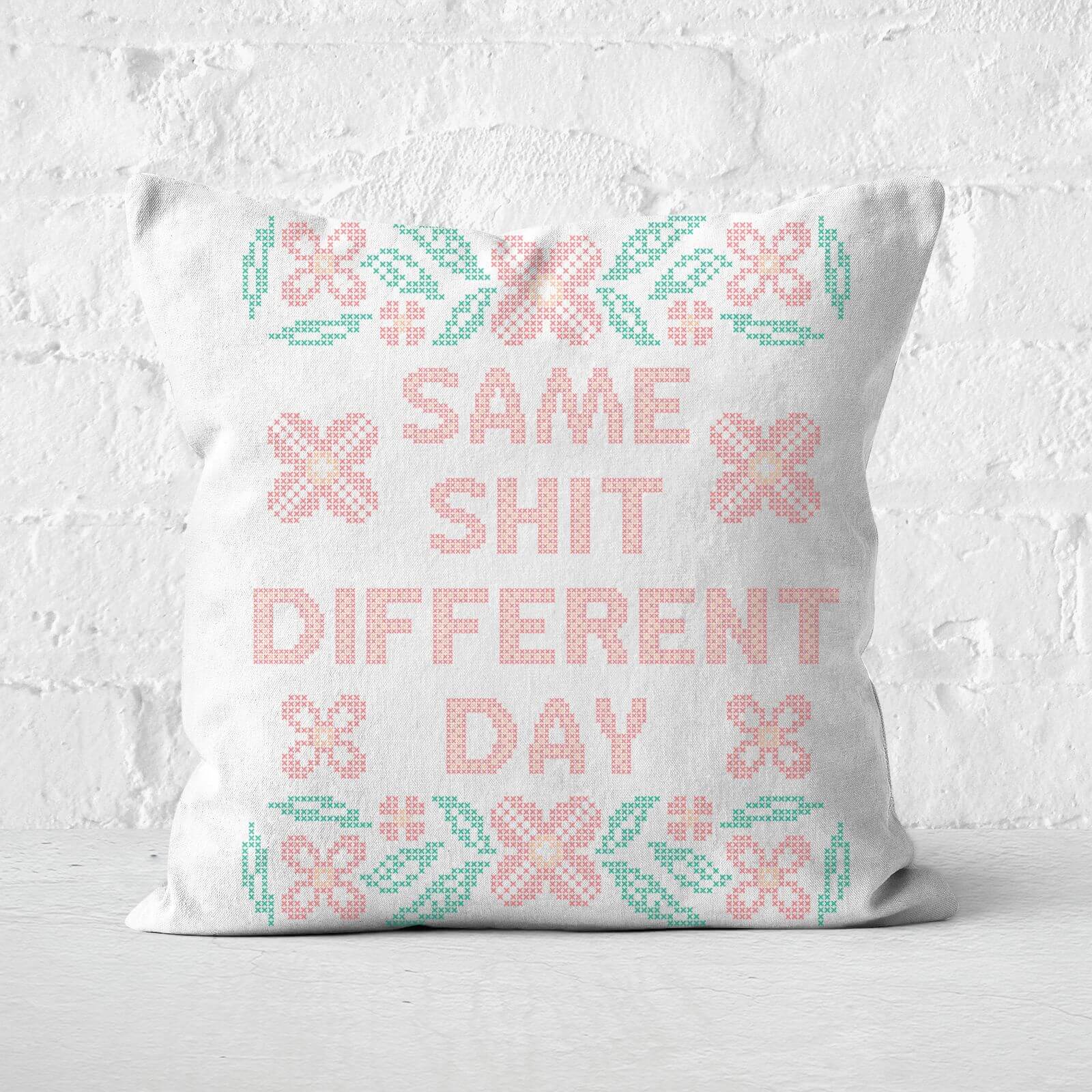 Same Shit Different Day Square Cushion - 60x60cm - Soft Touch