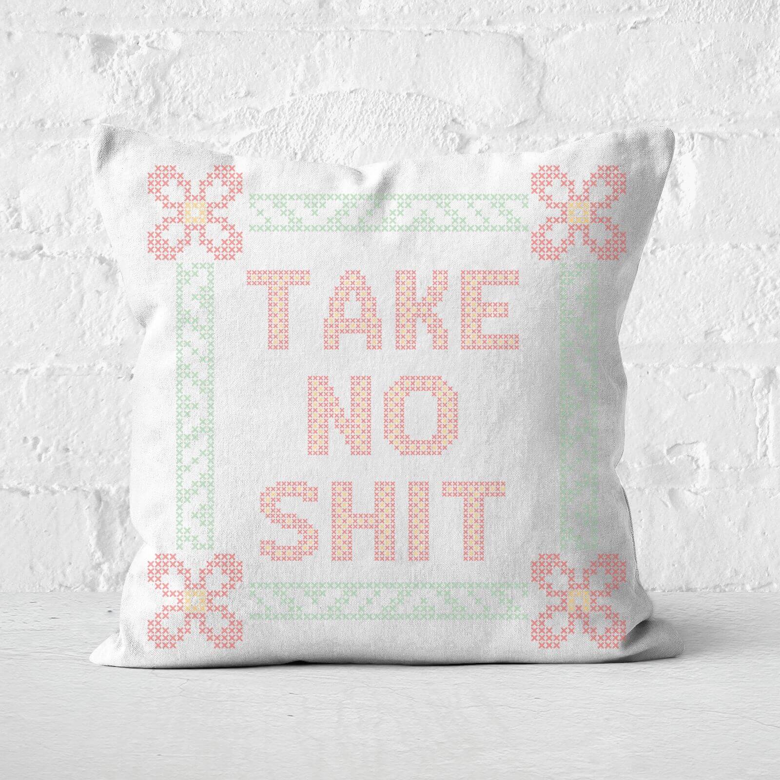 Take No Shit Square Cushion - 60x60cm - Soft Touch