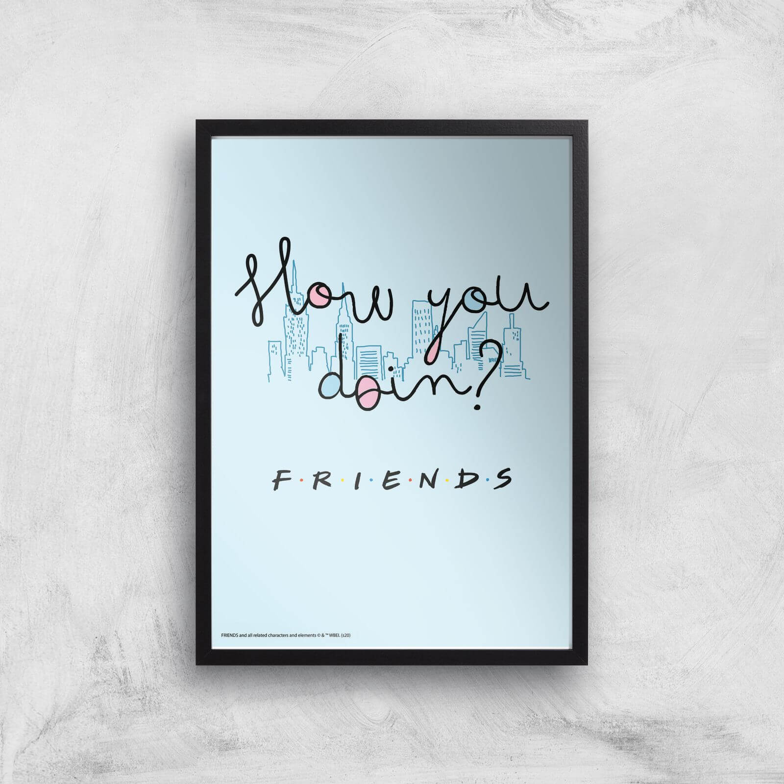 Friends How You Doin'? Giclee Art Print - A3 - Black Frame