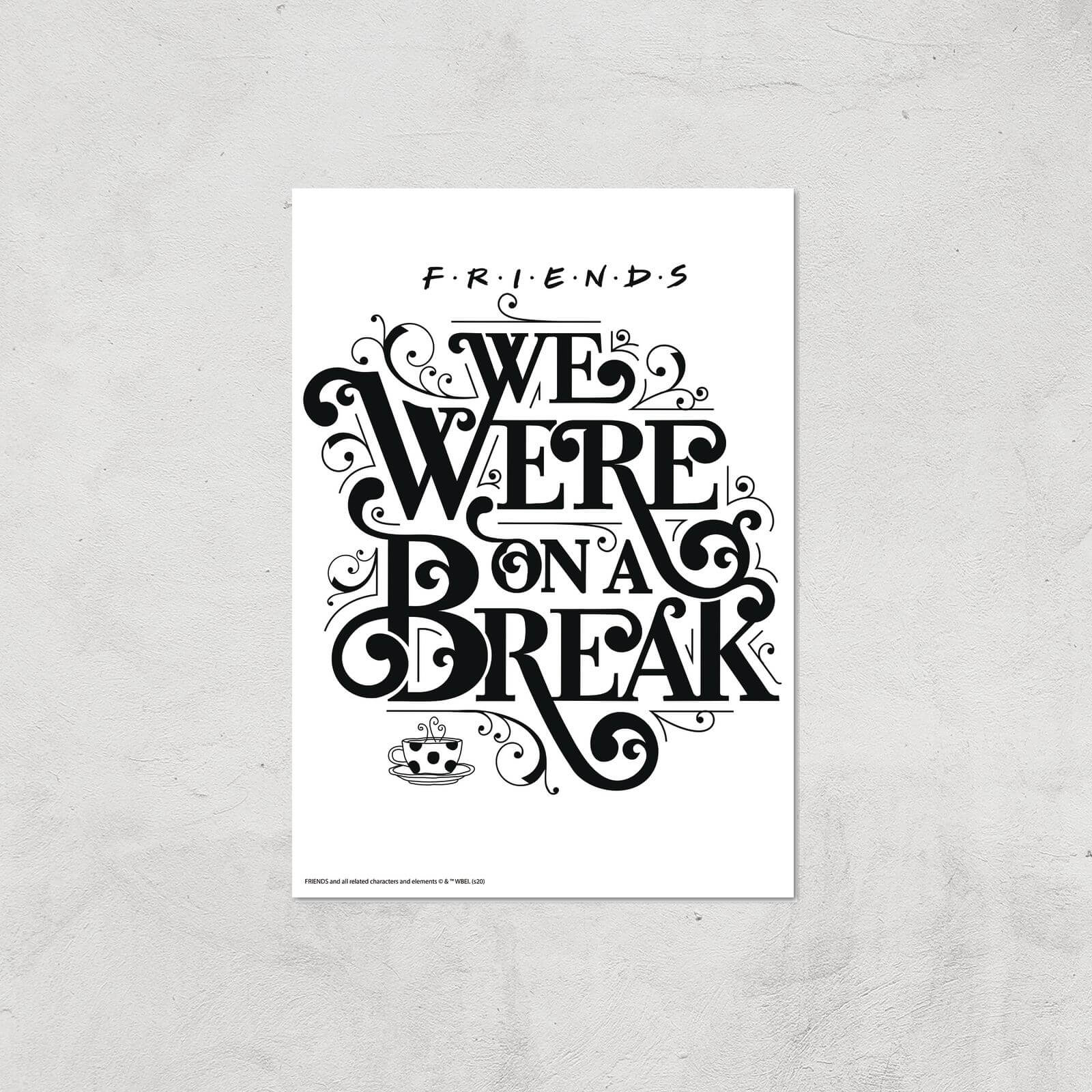 Friends We Were On A Break Giclee Art Print - A4 - Print Only