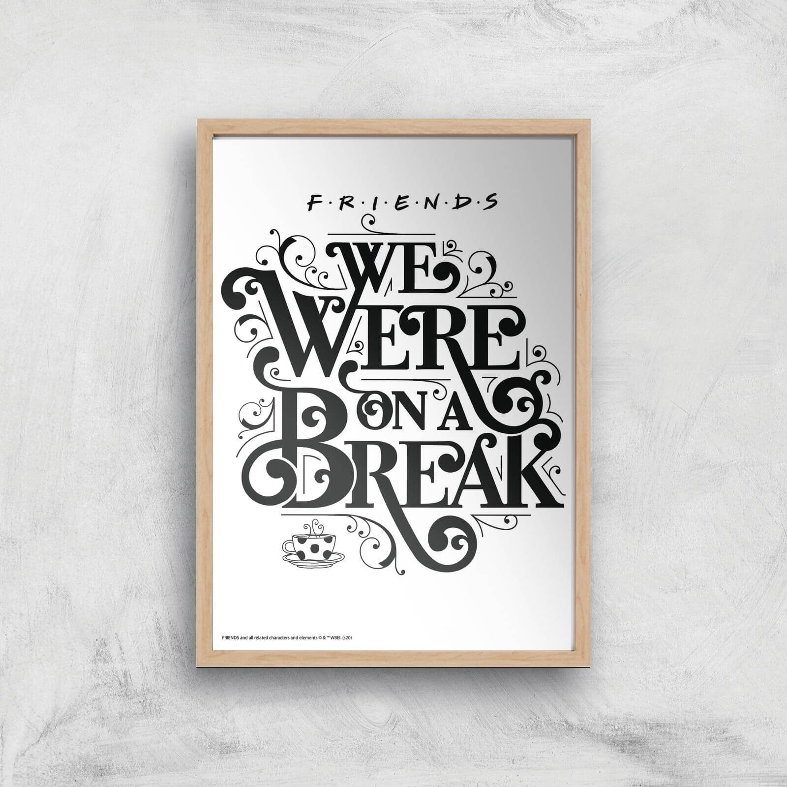

Friends We Were On A Break Giclee Art Print - A3 - Wooden Frame