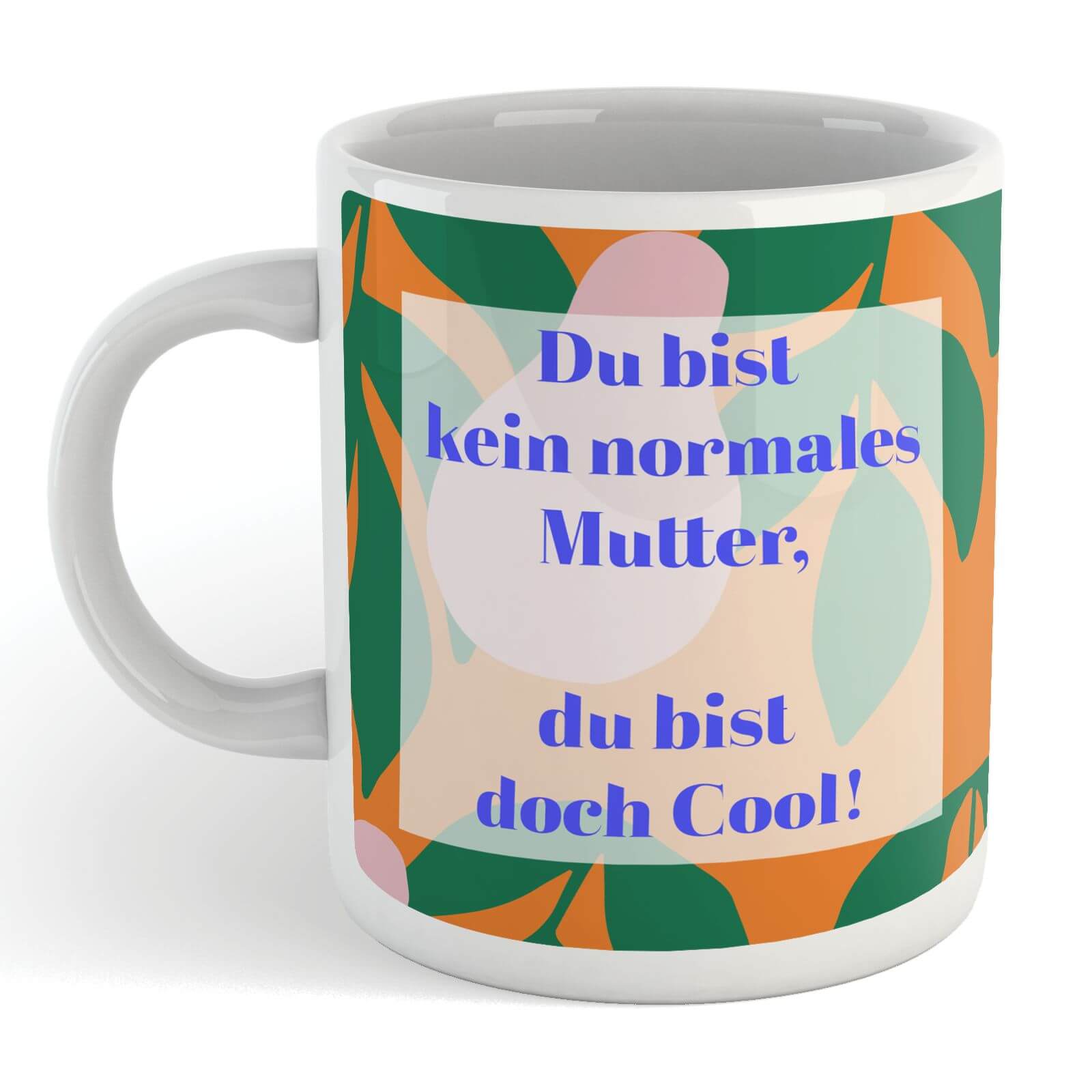 Du Bist Kein Normales Mutter, Du Bist Doch Cool! Mug