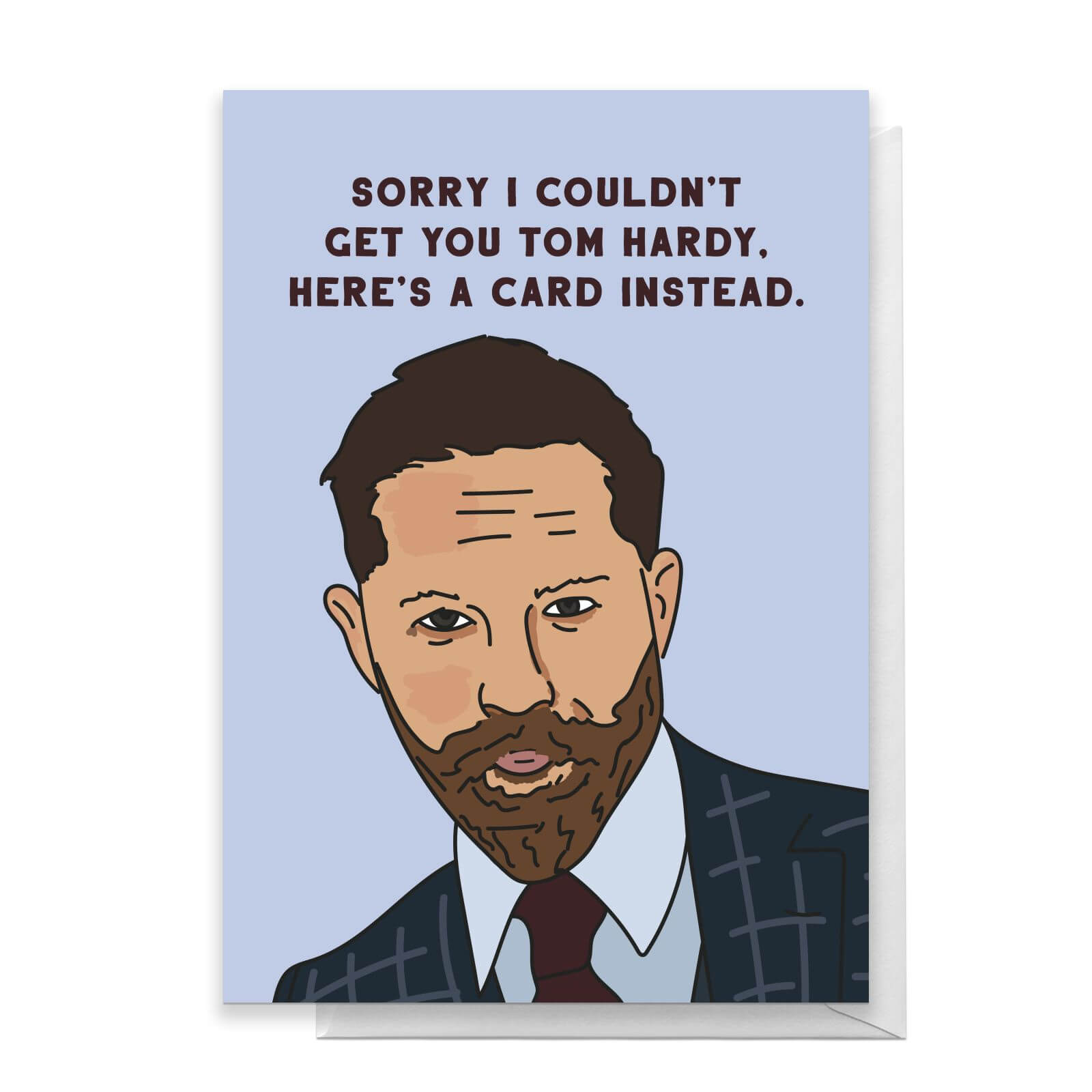 Sorry I Couldn't Get You Tom Hardy. Here's A Card Instead Greetings Card - Standard Card