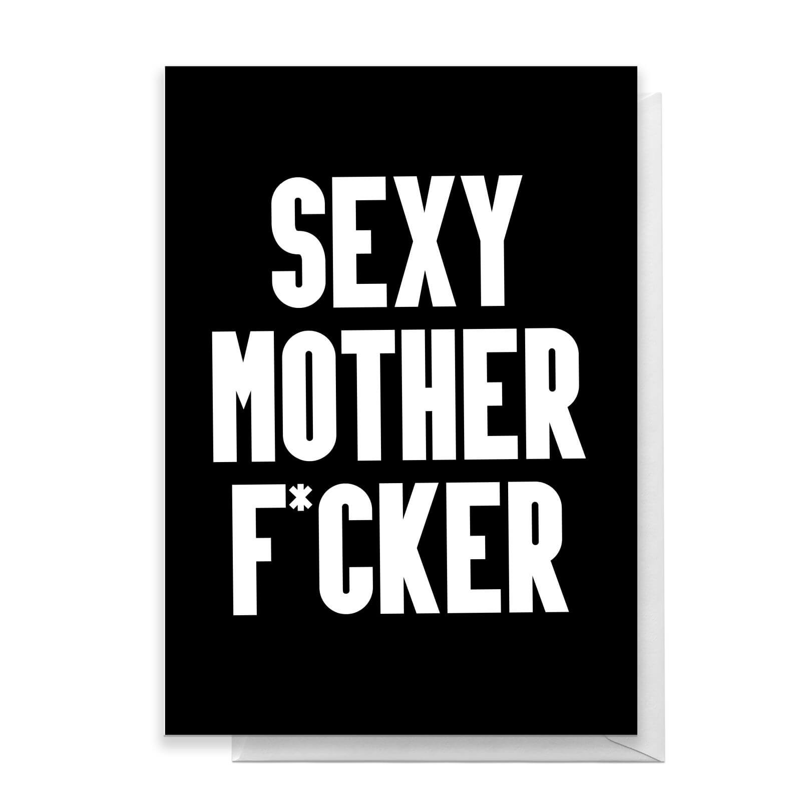 Sexy Mother F*cker Greetings Card - Standard Card