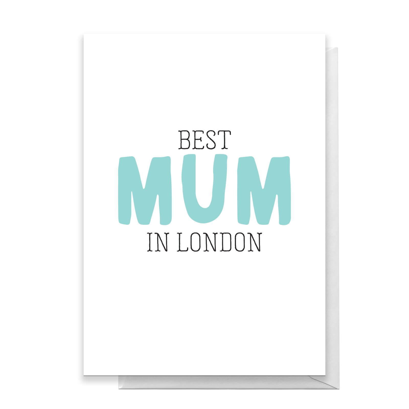 BEST MUM IN LONDON Greetings Card - Standard Card