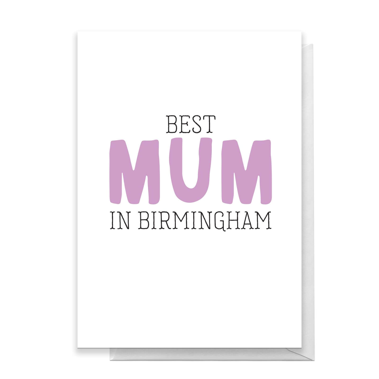 BEST MUM IN BIRMINGHAM Greetings Card - Large Card