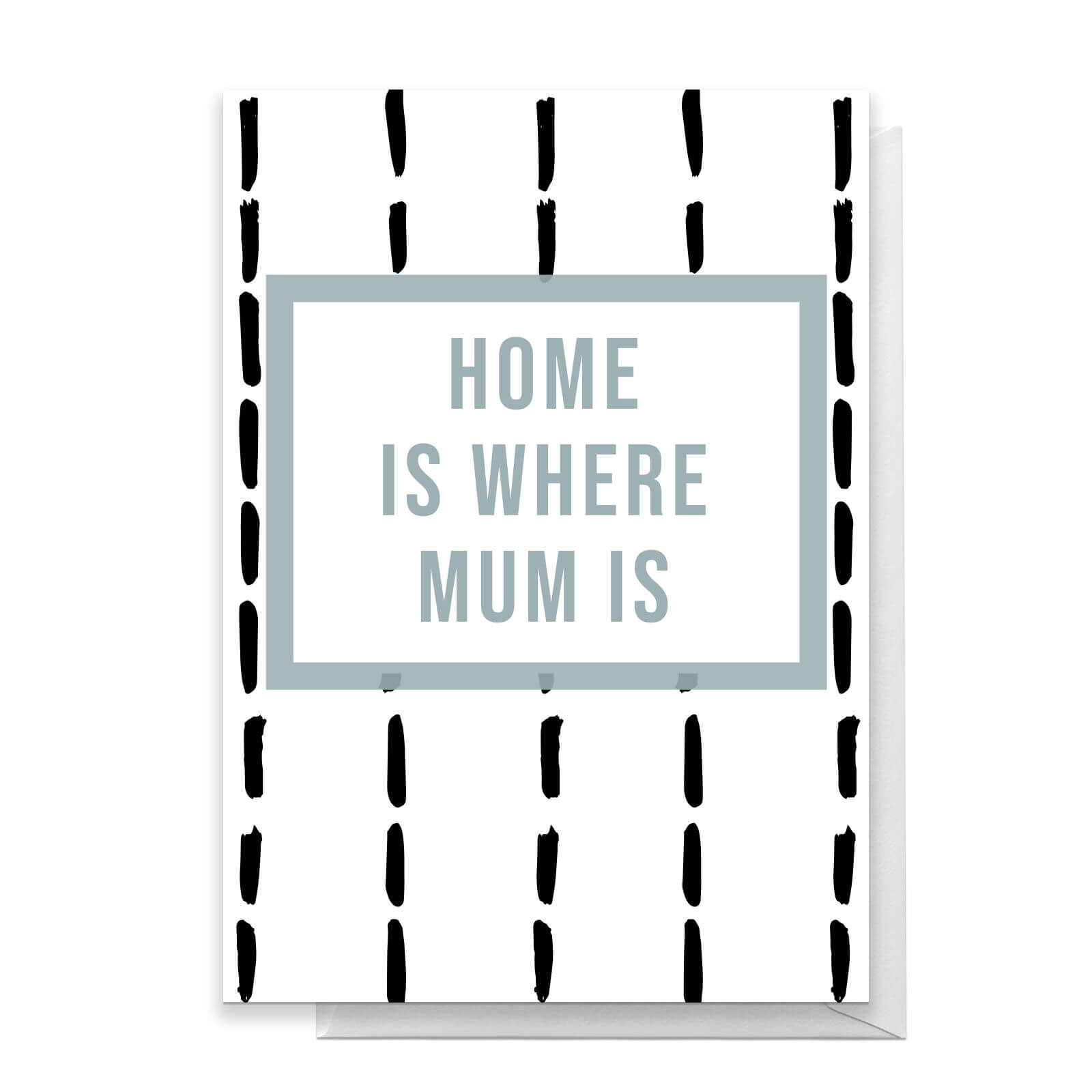 HOME IS WHERE MUM IS Greetings Card - Standard Card