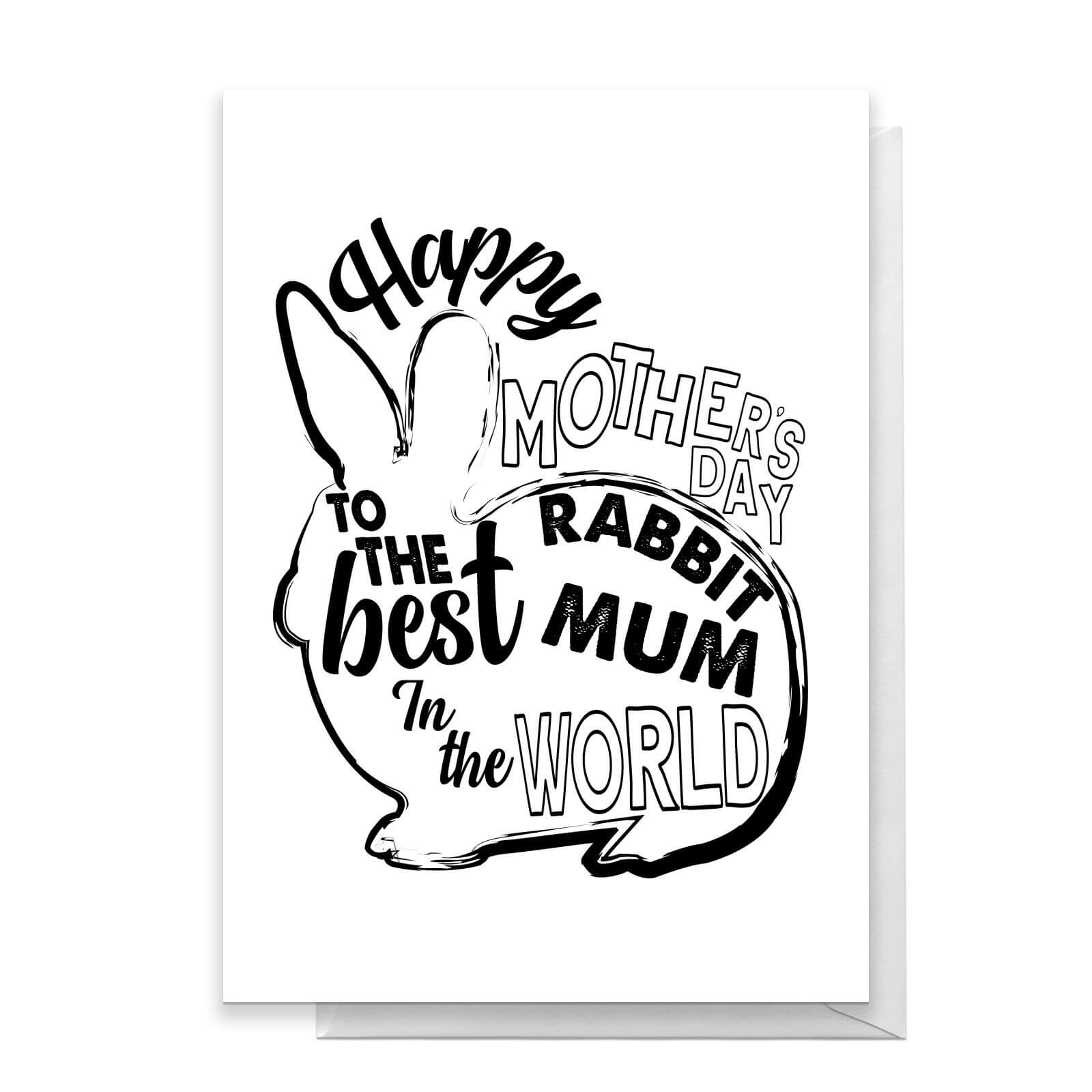 Happy Mother's Day To The Best Rabbit Mum In The World Greetings Card - Large Card