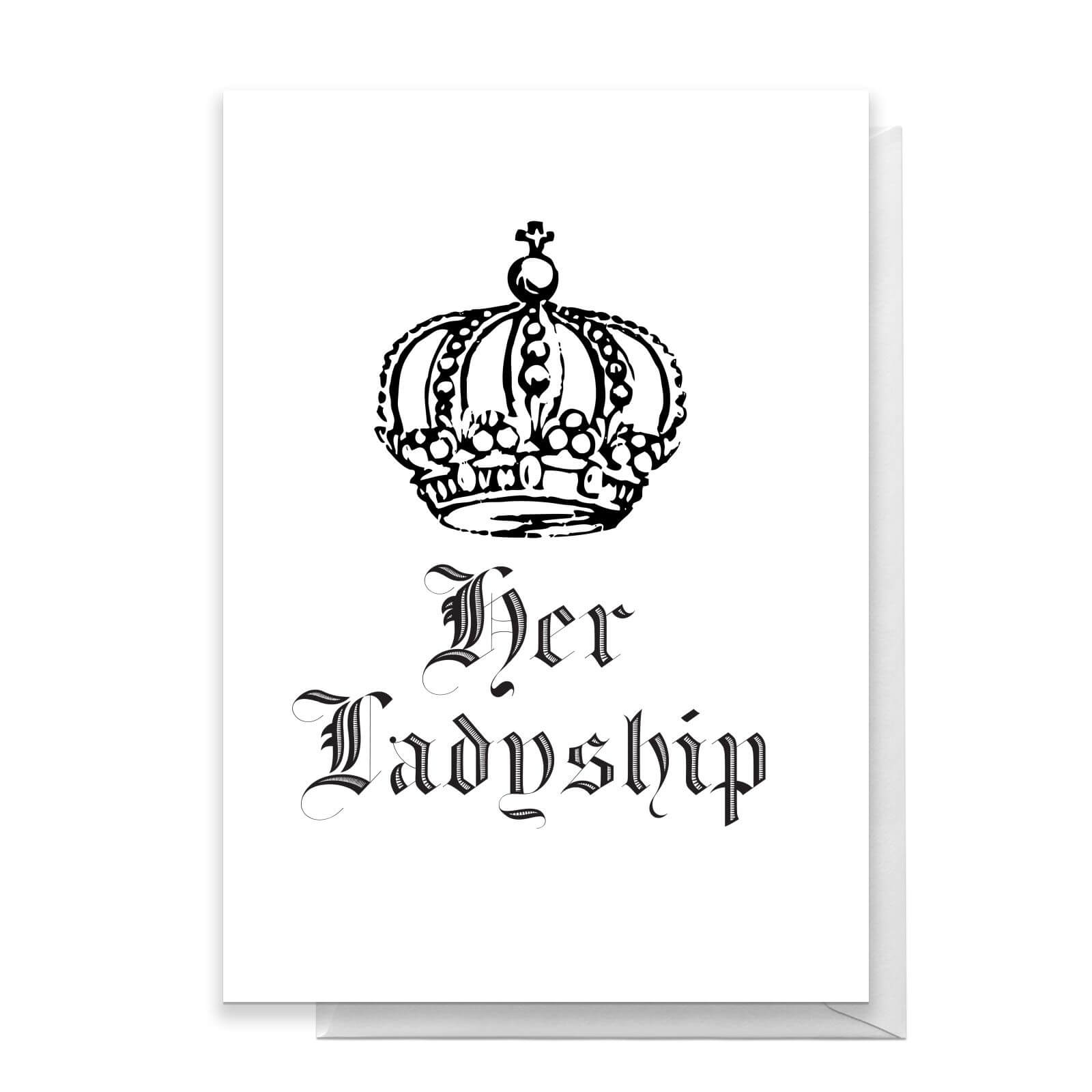 Her Ladyship Greetings Card - Large Card