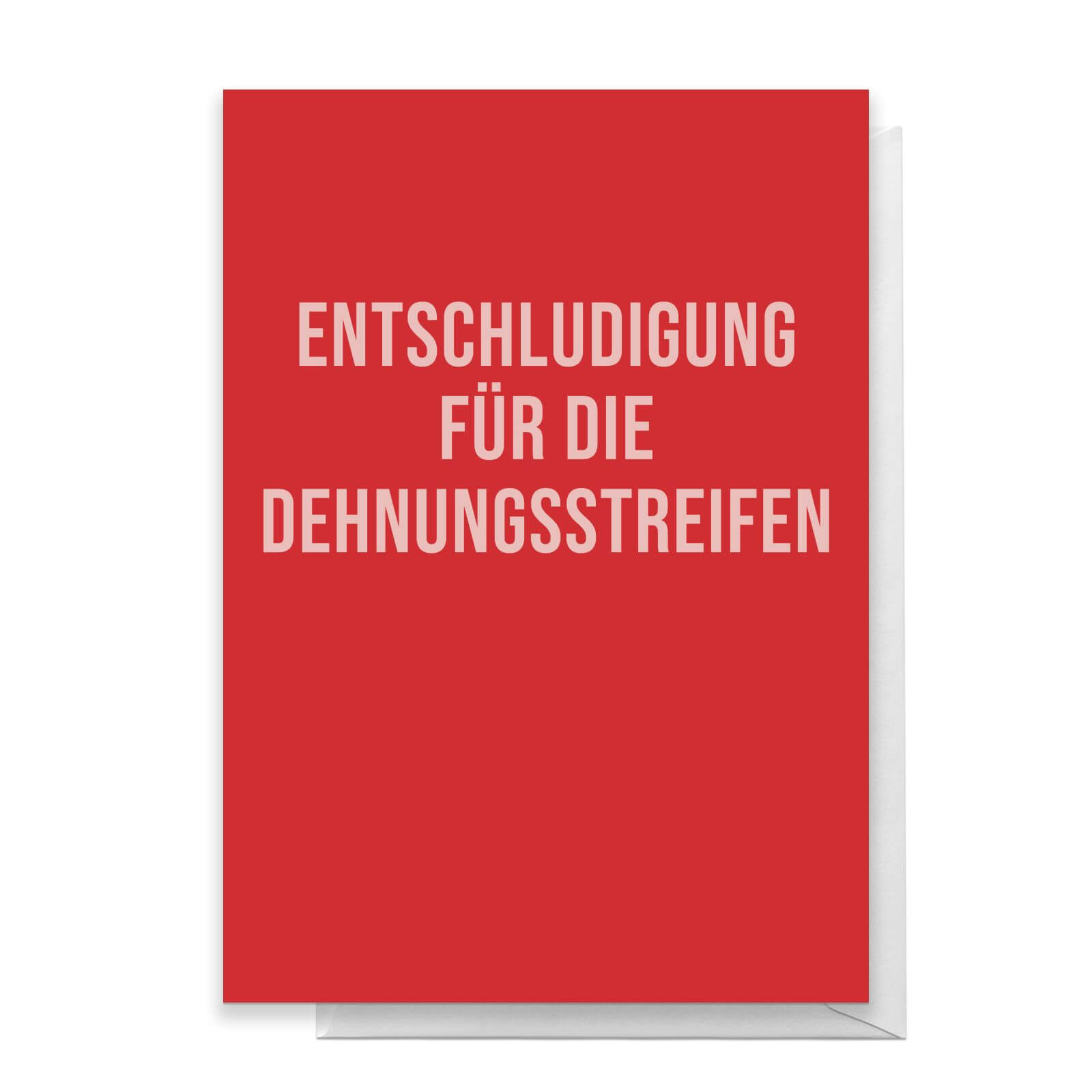 Entschuldigung Fur Die Dehnungsstreifen Greetings Card - Standard Card