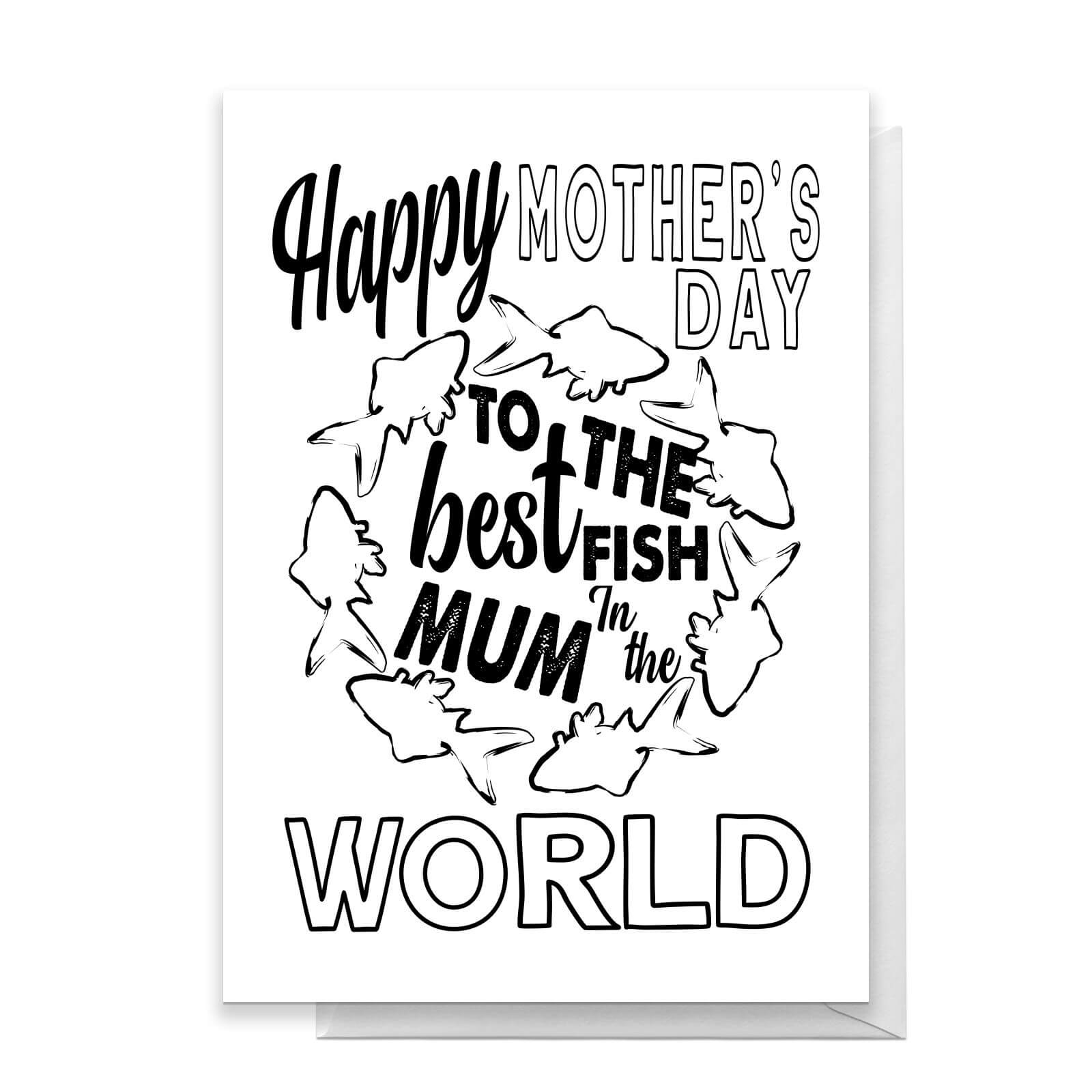 Happy Mother's Day To The Best Fish Mum In The World Greetings Card - Standard Card