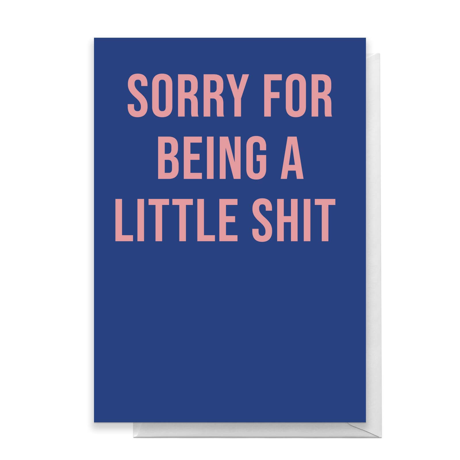 Sorry For Being A Little Shit Greetings Card - Large Card