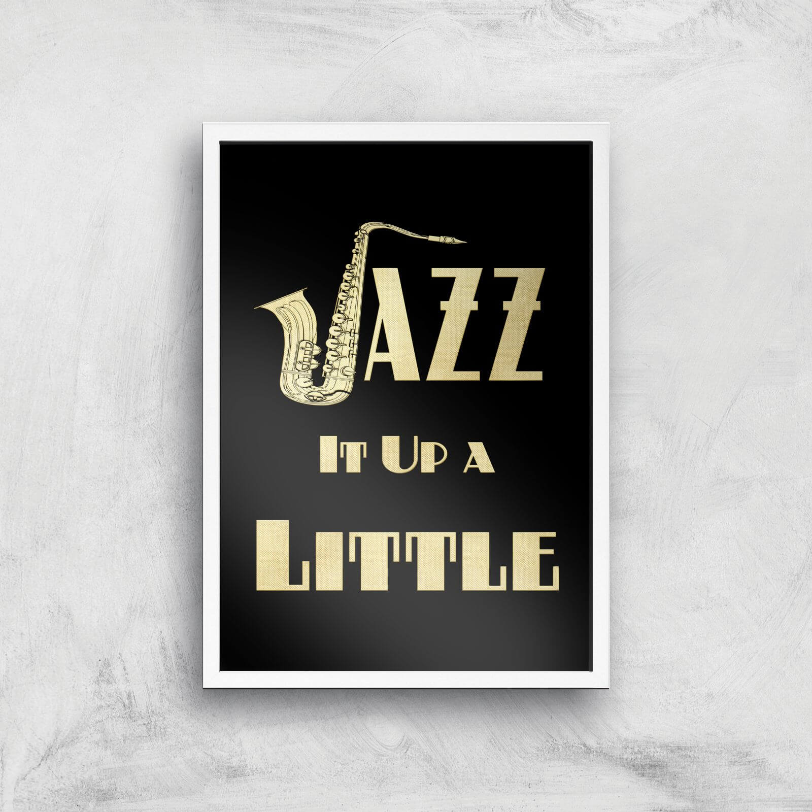 Jazz It Up A Little Giclee Art Print - A3 - White Frame