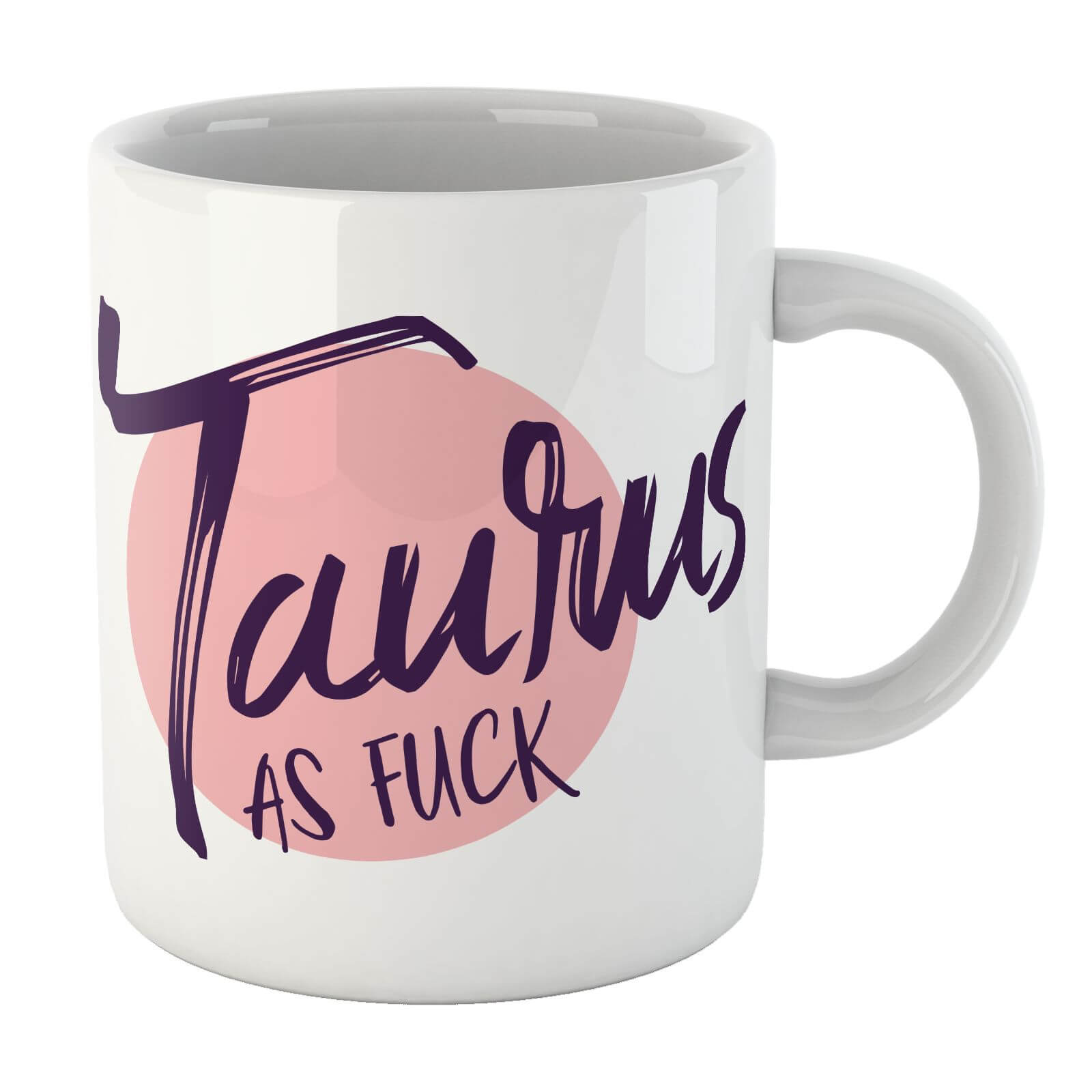 Taurus As Fuck Mug