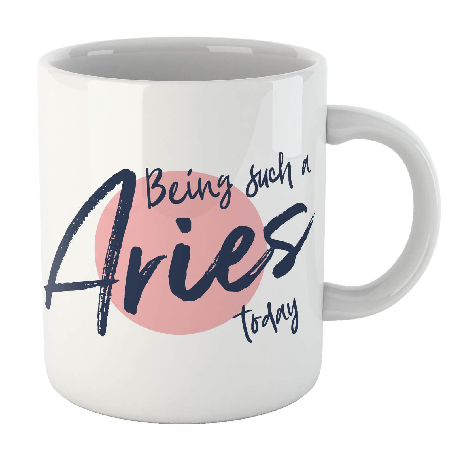 Being Such A Aries Today Mug