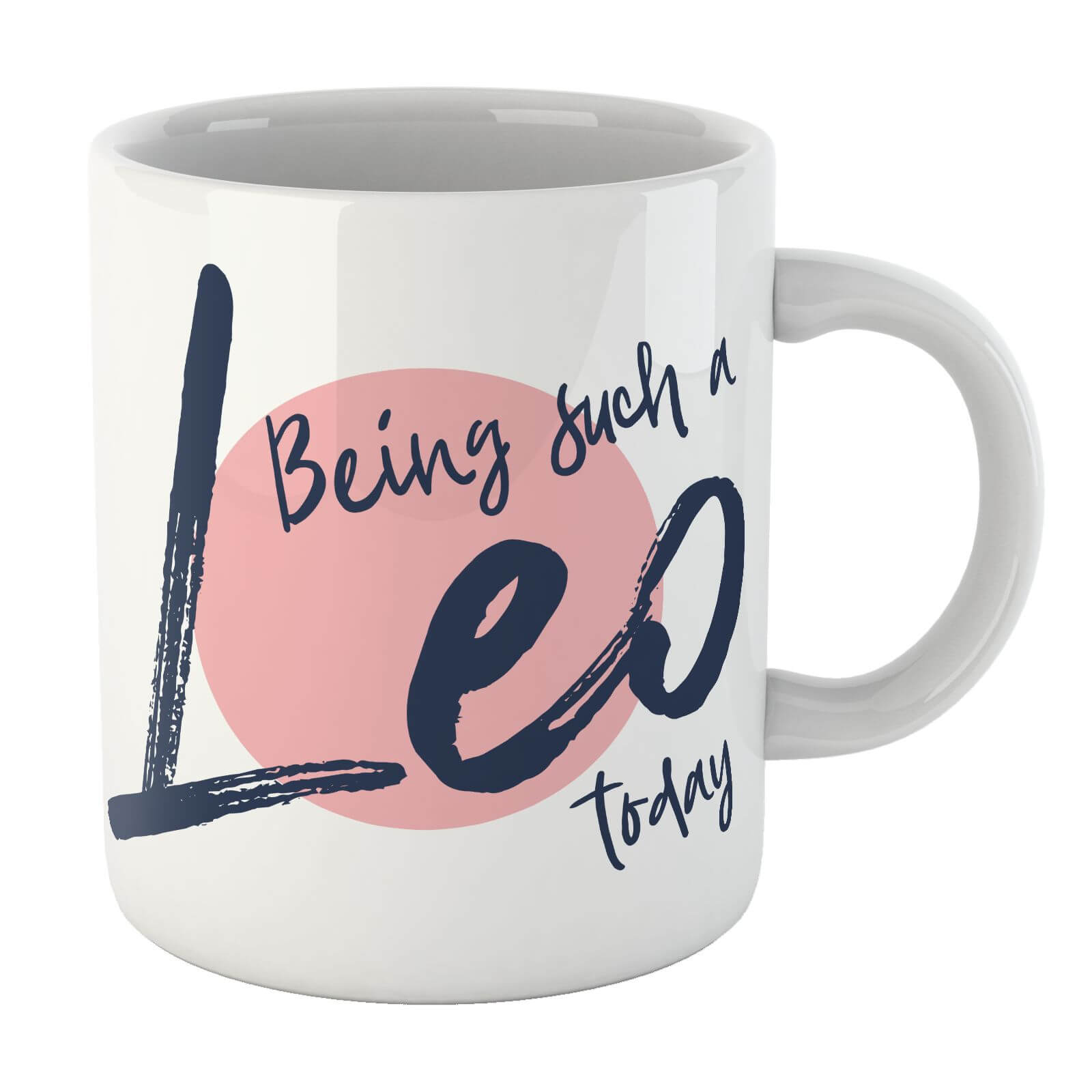 Being Such A Leo Today Mug