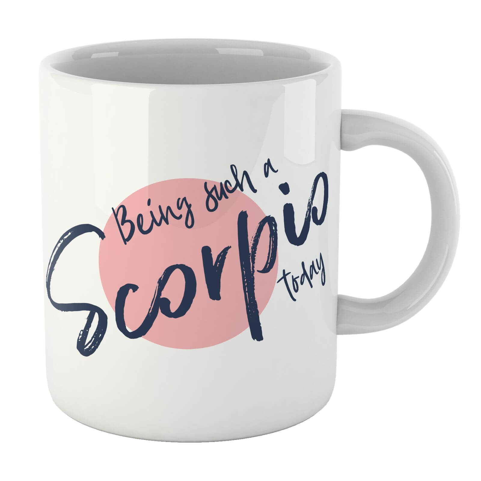 Being Such A Scorpio Today Mug