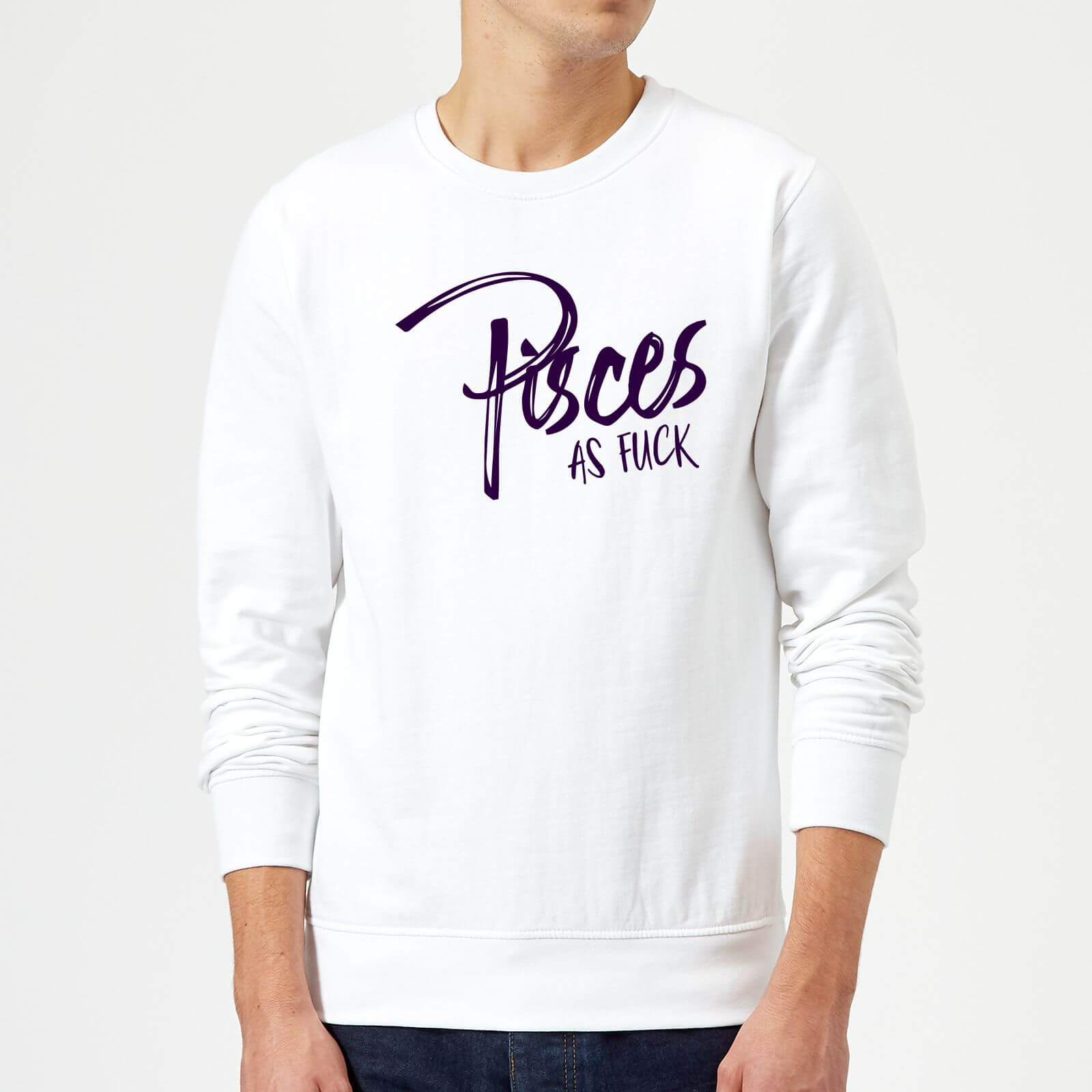 Pisces As Fuck Sweatshirt - White - S - White