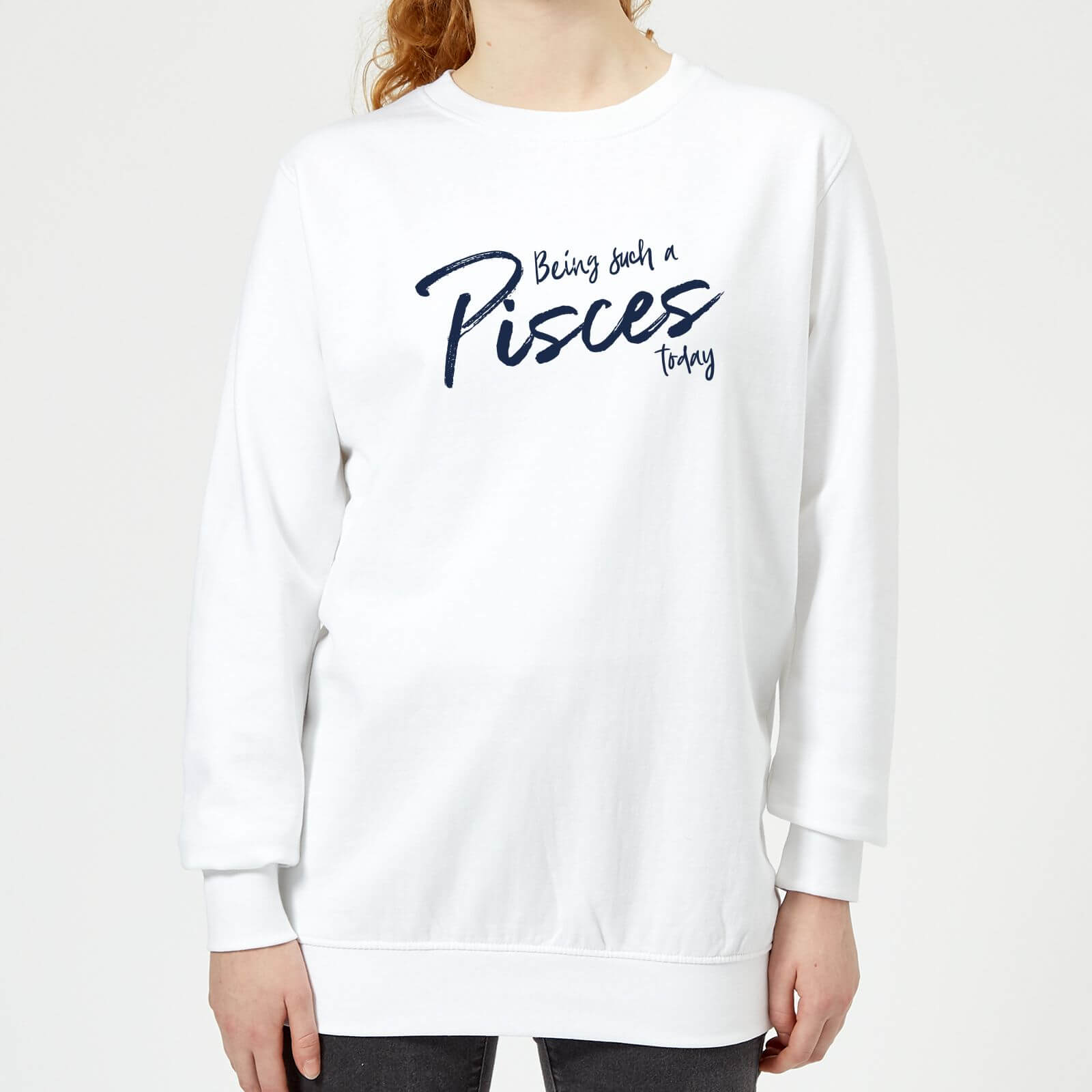 Being Such A Pisces Today Women's Sweatshirt - White - XS - White