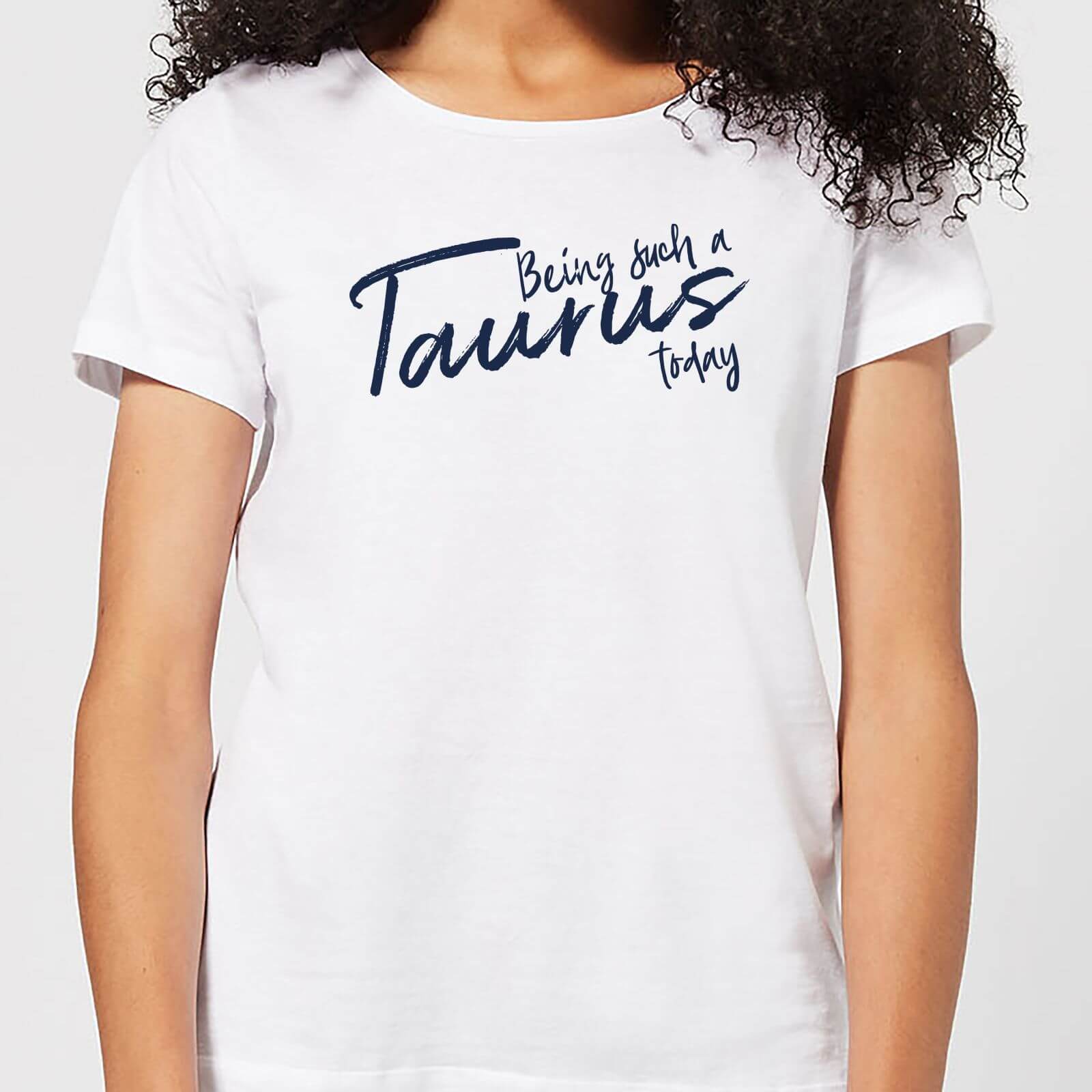 Being Such A Taurus Today Women's T-Shirt - White - S - White
