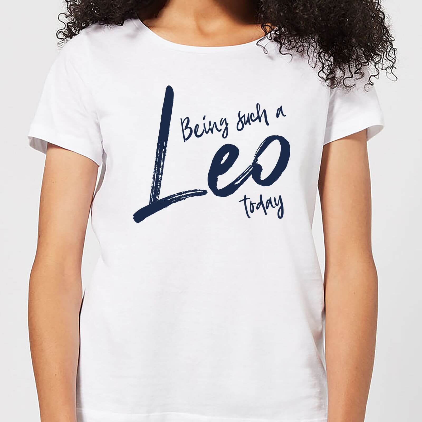 Being Such A Leo Today Women's T-Shirt - White - S - White