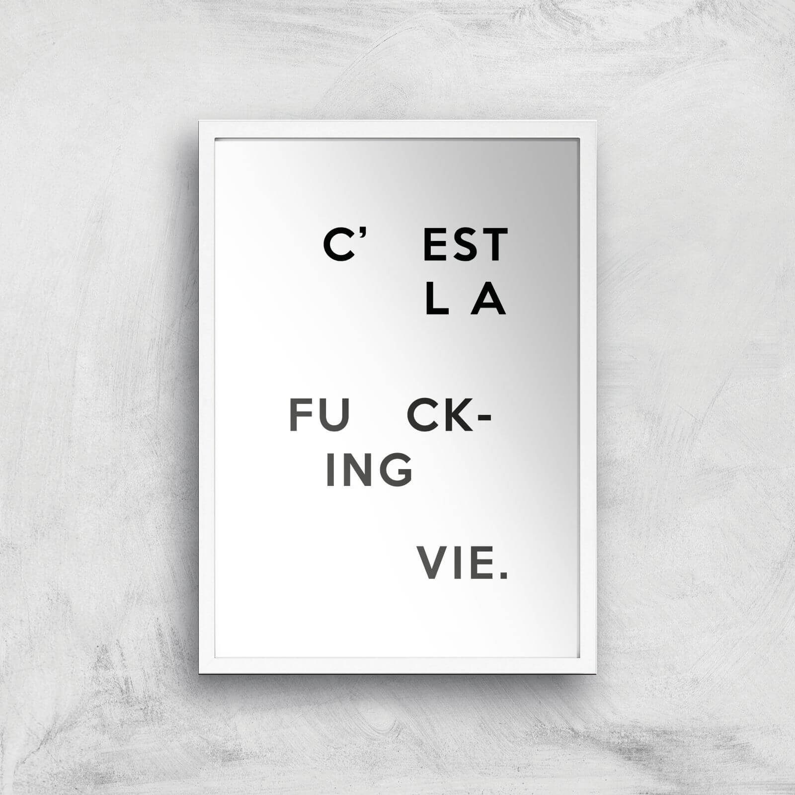 C'est La Fucking Vie Giclee Art Print - A3 - White Frame