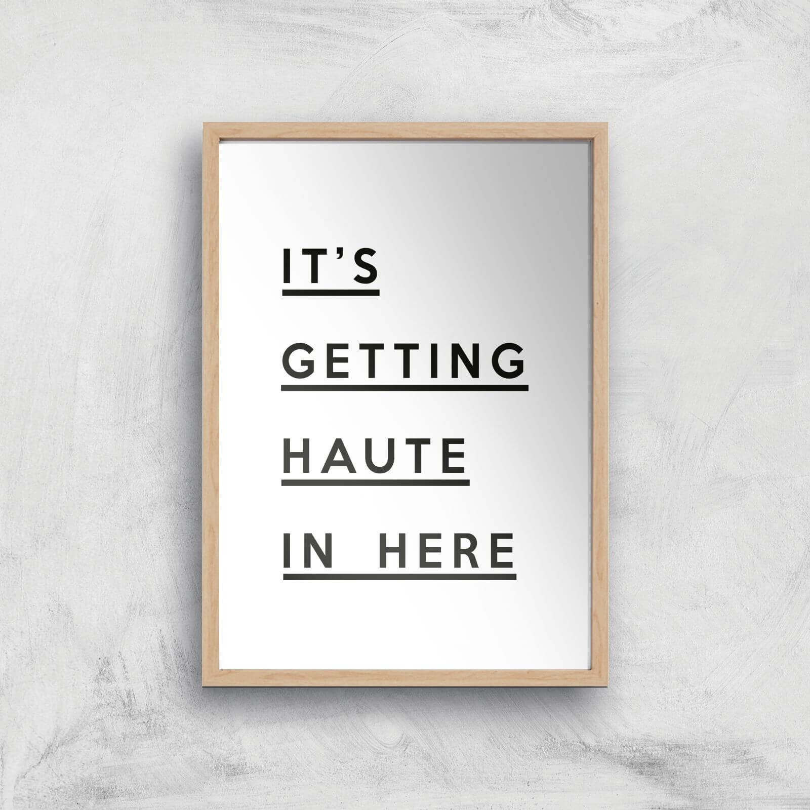 It's Getting Haute In Here Giclee Art Print - A3 - Wooden Frame