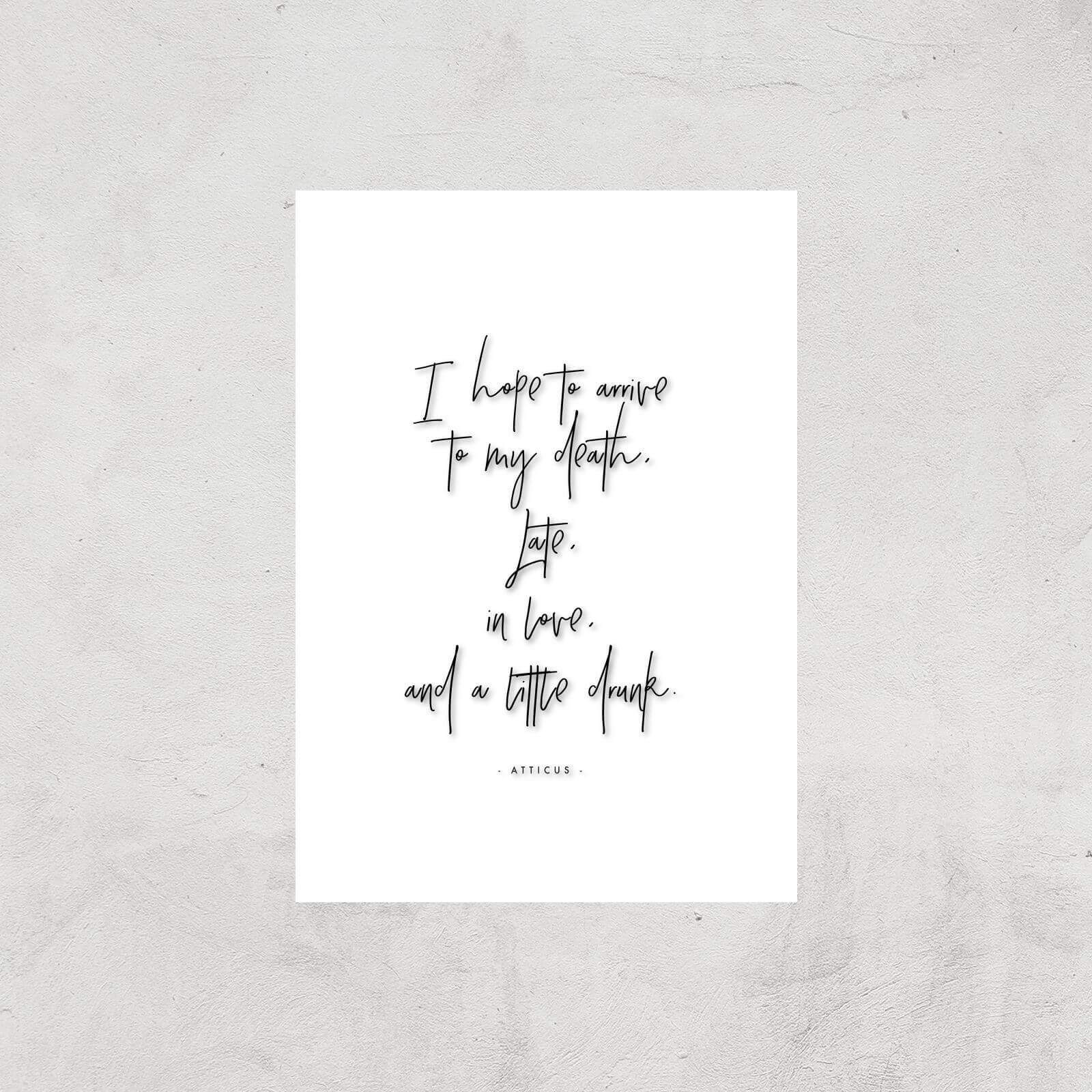 I Hope To Arrive At My Death Giclee Art Print - A4 - Print Only