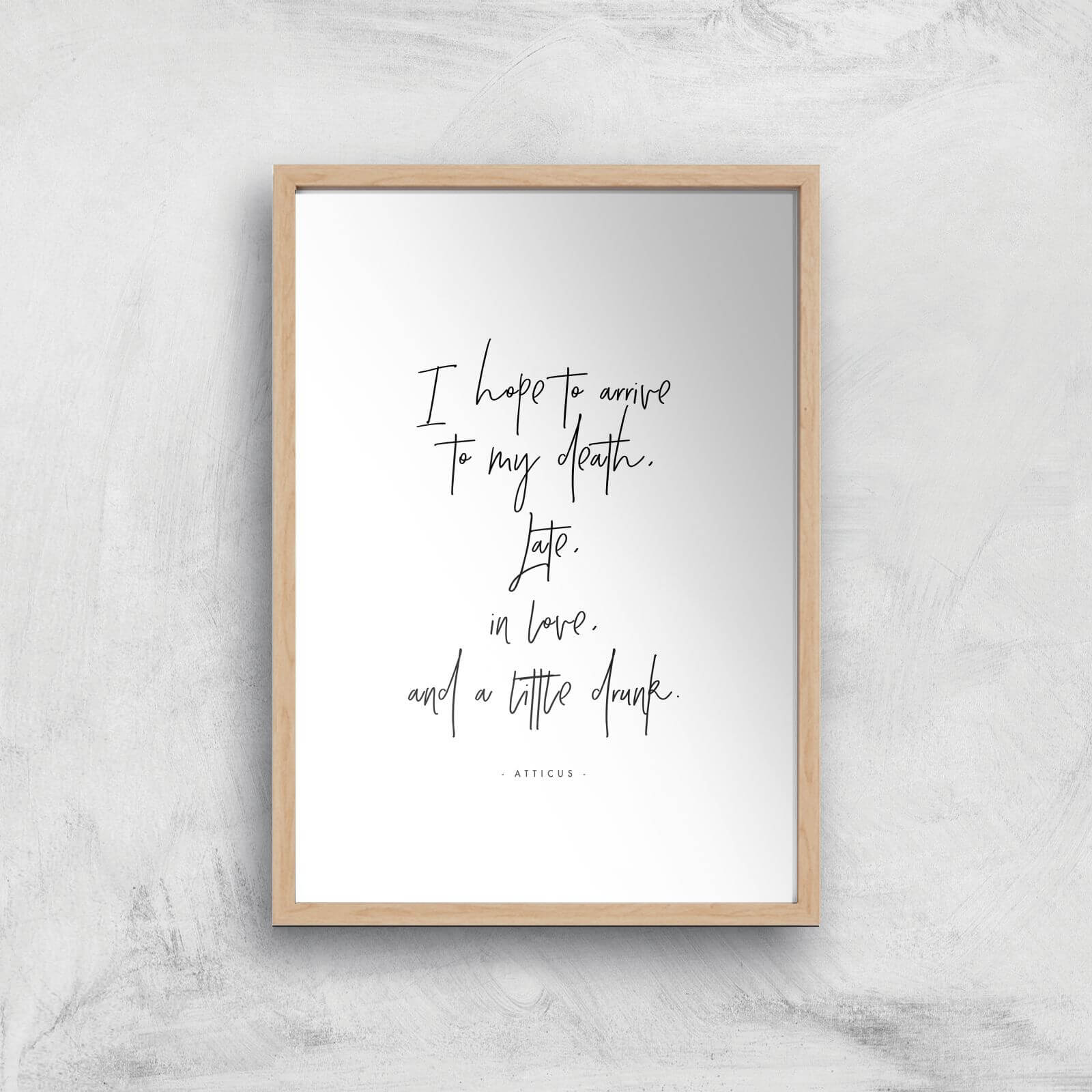 I Hope To Arrive At My Death Giclee Art Print - A4 - Wooden Frame