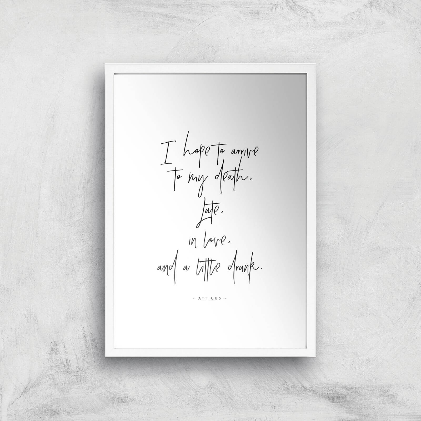 I Hope To Arrive At My Death Giclee Art Print - A2 - White Frame