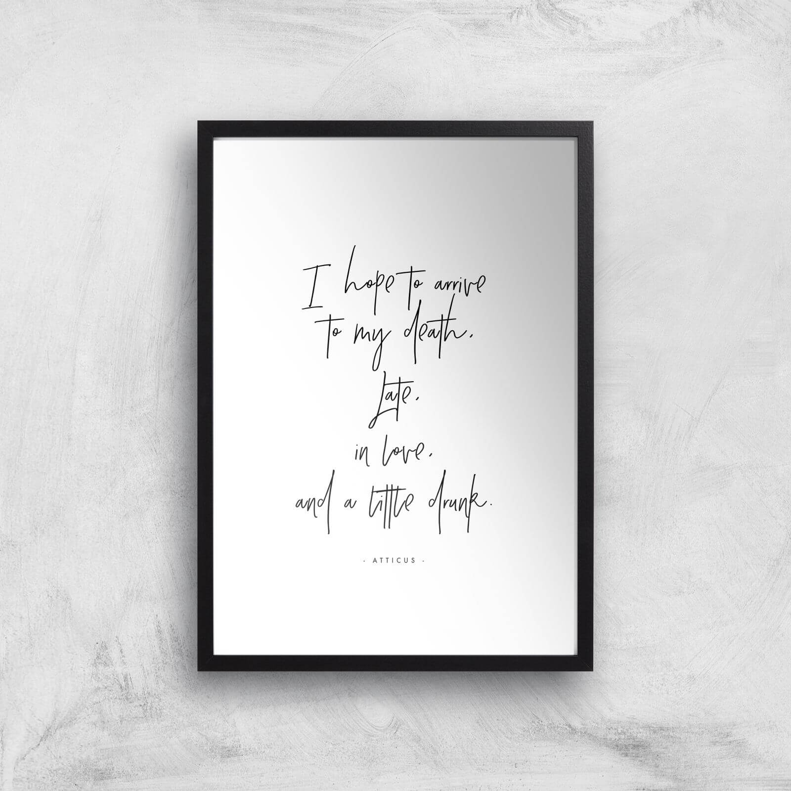 I Hope To Arrive At My Death Giclee Art Print - A2 - Black Frame