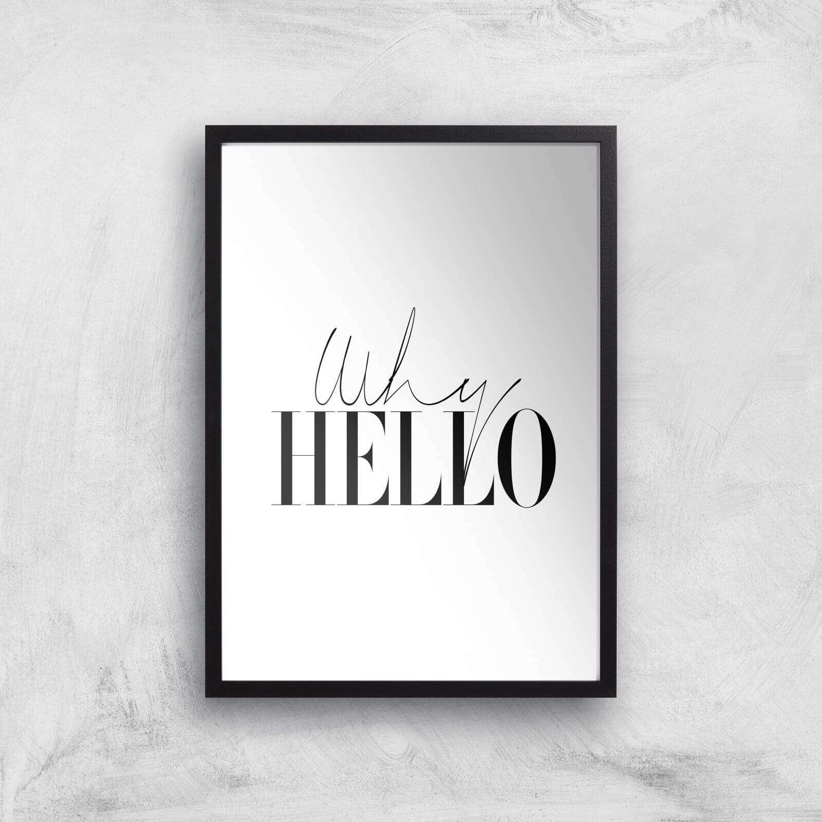 Why Hello Giclee Art Print - A2 - Black Frame