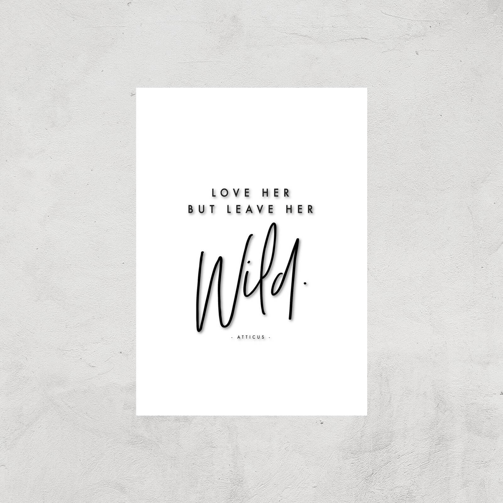 Love Her But Leave Her Wild Giclee Art Print - A3 - Print Only