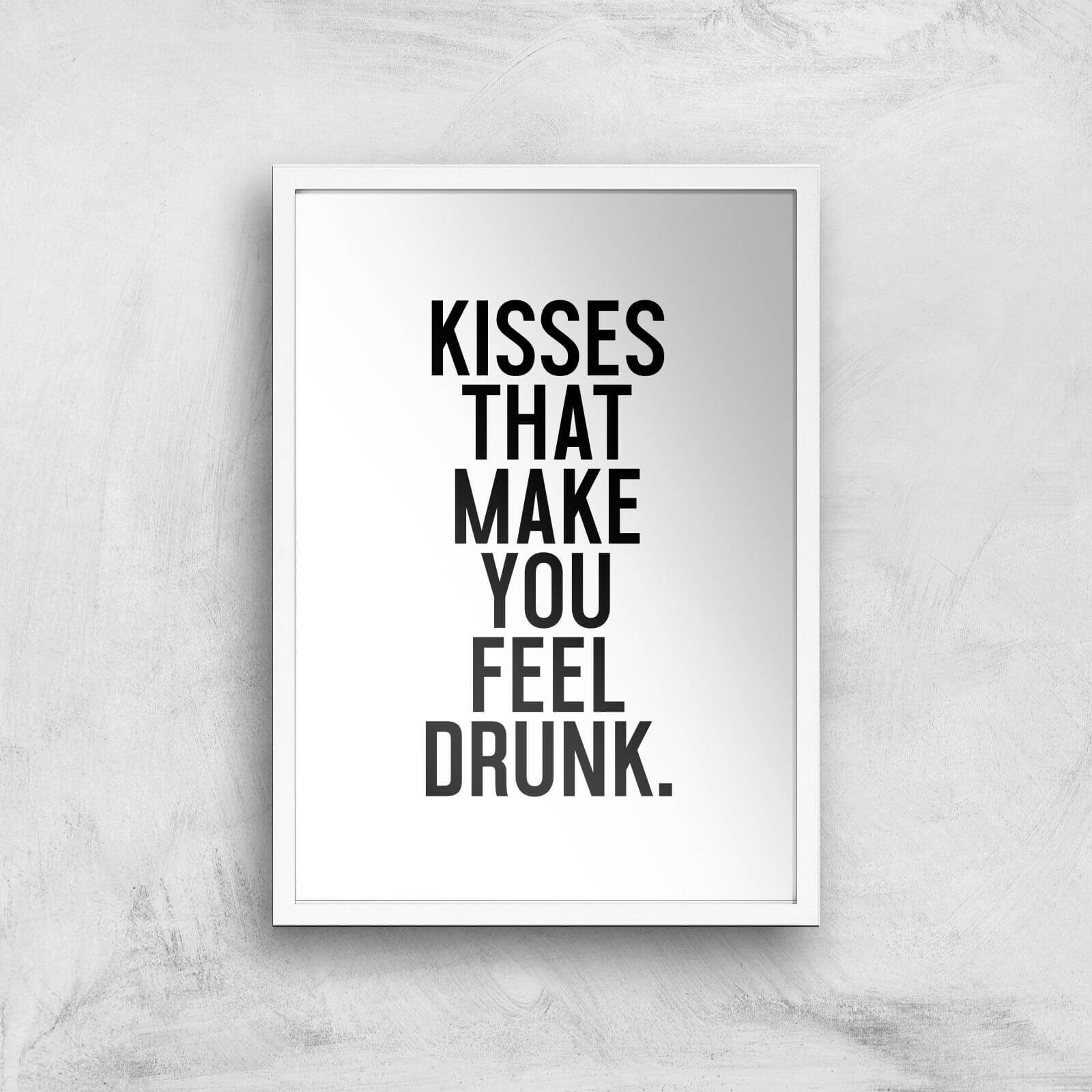 Kisses That Make You Feel Drunk Giclee Art Print - A2 - White Frame