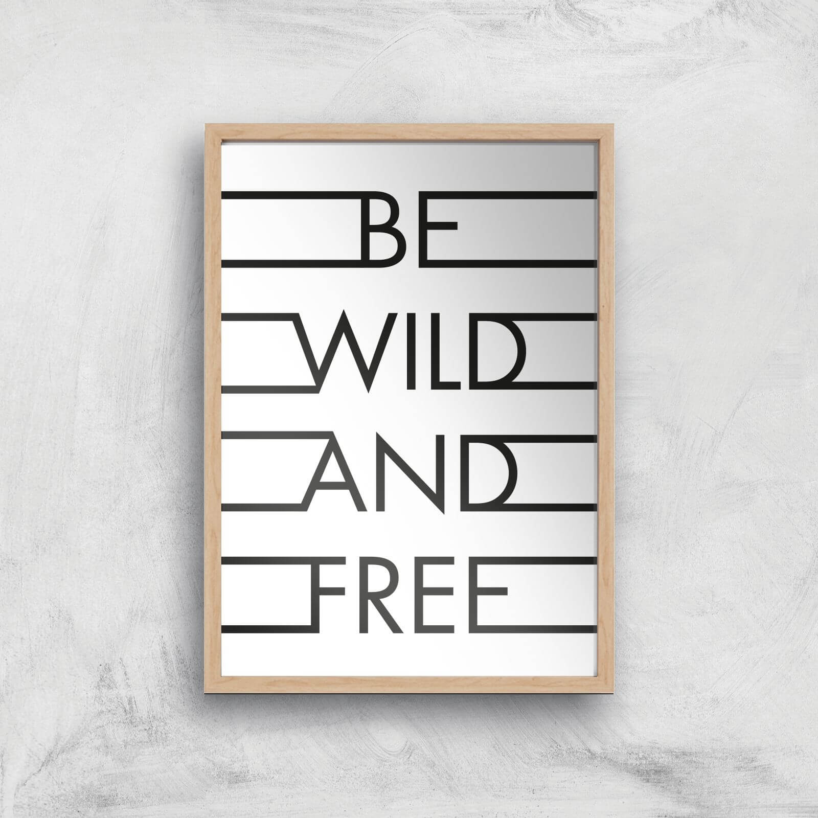 Be Wild & Free Giclee Art Print - A4 - Wooden Frame