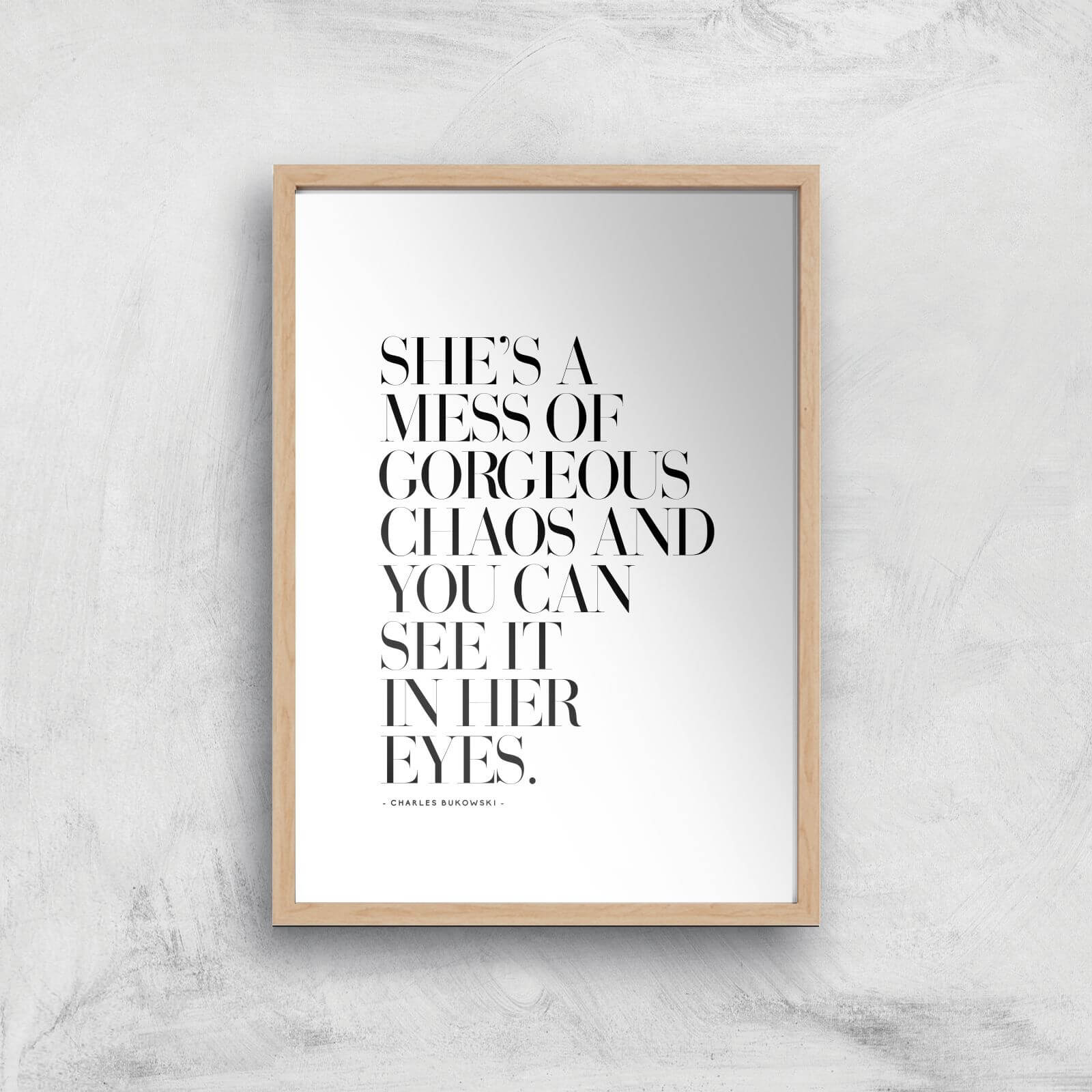 She's A Mess Of Gorgeous Chaos Giclee Art Print - A4 - Wooden Frame
