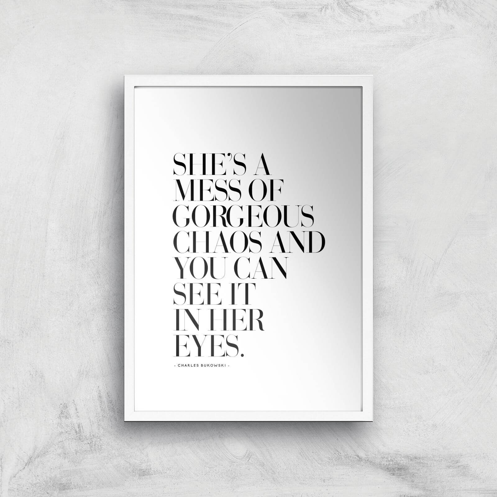 She's A Mess Of Gorgeous Chaos Giclee Art Print - A3 - White Frame