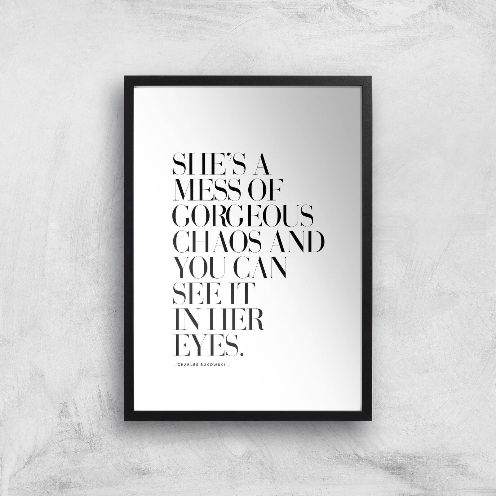 She's A Mess Of Gorgeous Chaos Giclee Art Print - A3 - Black Frame