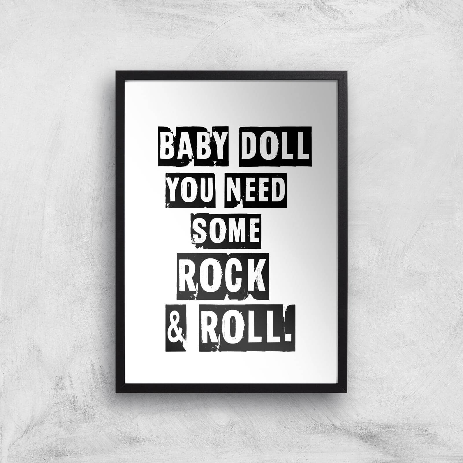 Baby Doll You Need Some Rock & Roll Giclee Art Print - A3 - Black Frame