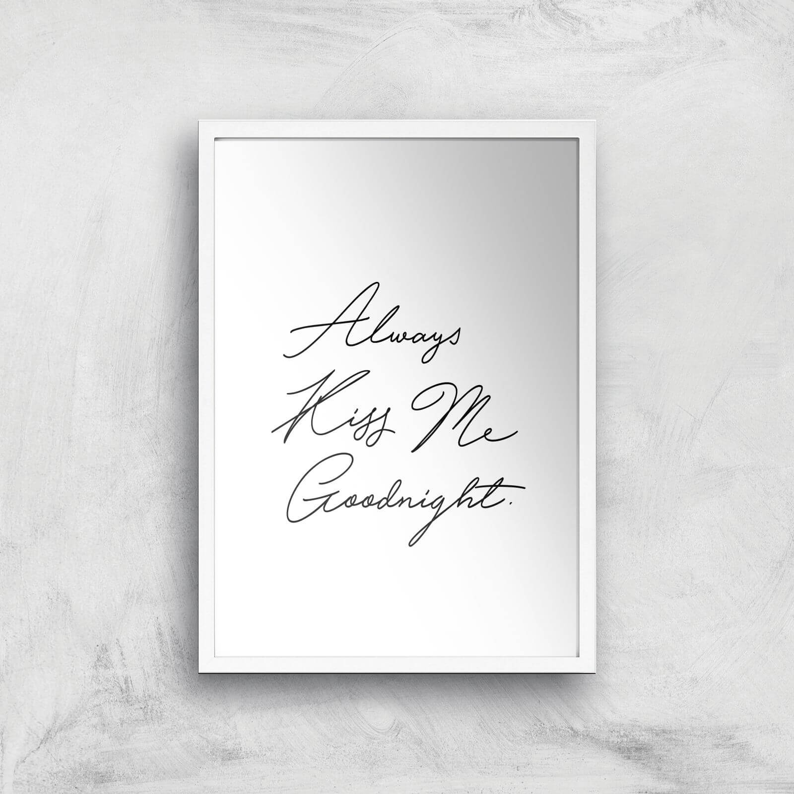 Always Kiss Me Goodnight Giclee Art Print - A3 - White Frame