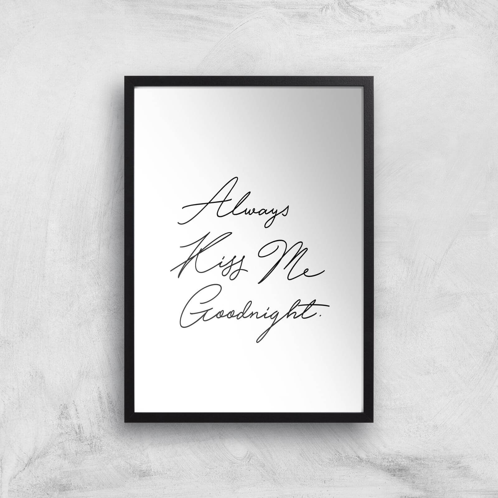 Always Kiss Me Goodnight Giclee Art Print - A3 - Black Frame