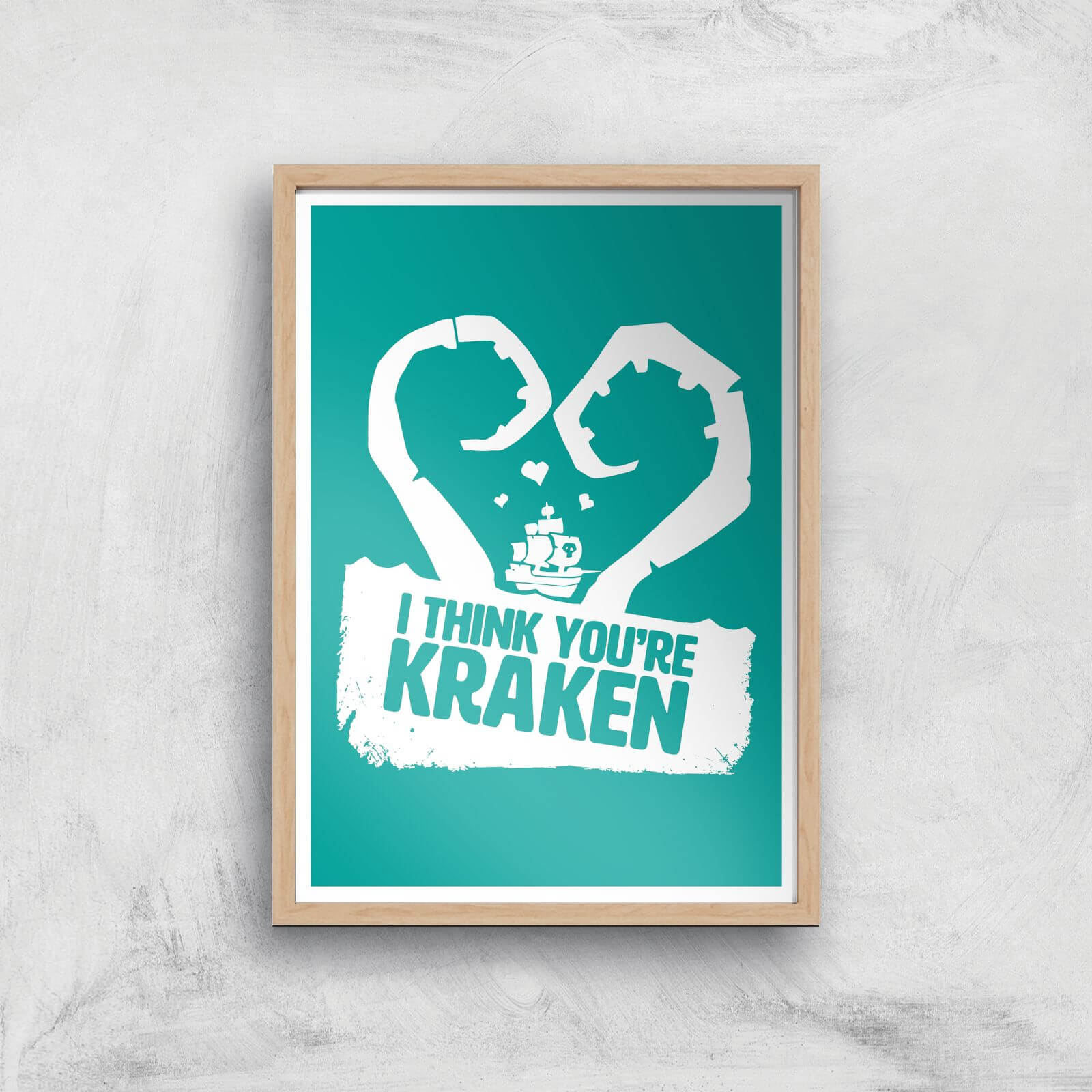 

Sea Of Thieves I Think You're Kraken Print Giclee Art Print - A4 - Wooden Frame