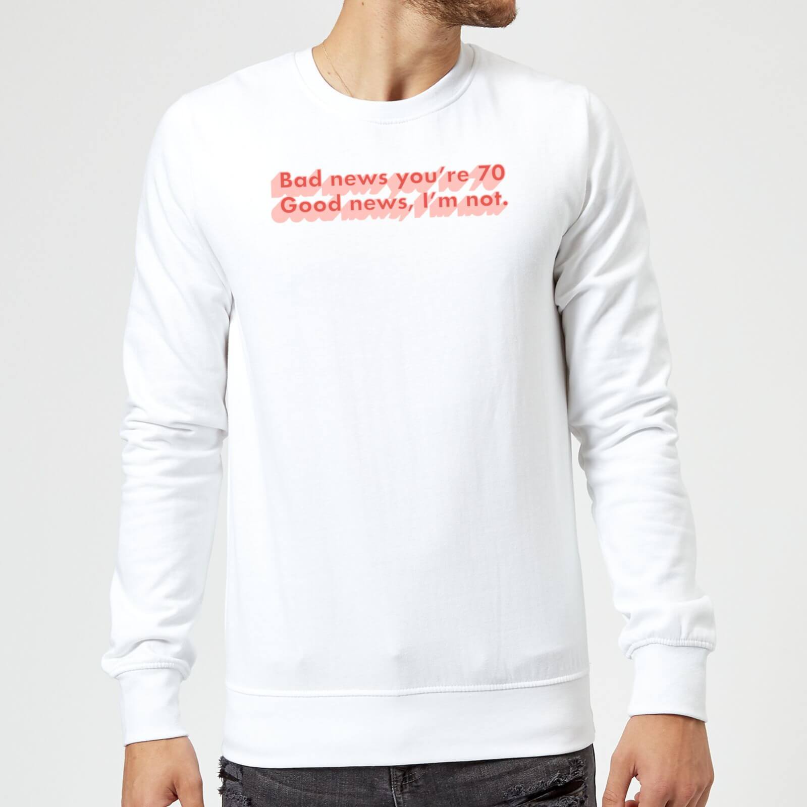 Bad News You're 70 Sweatshirt - White - L - White