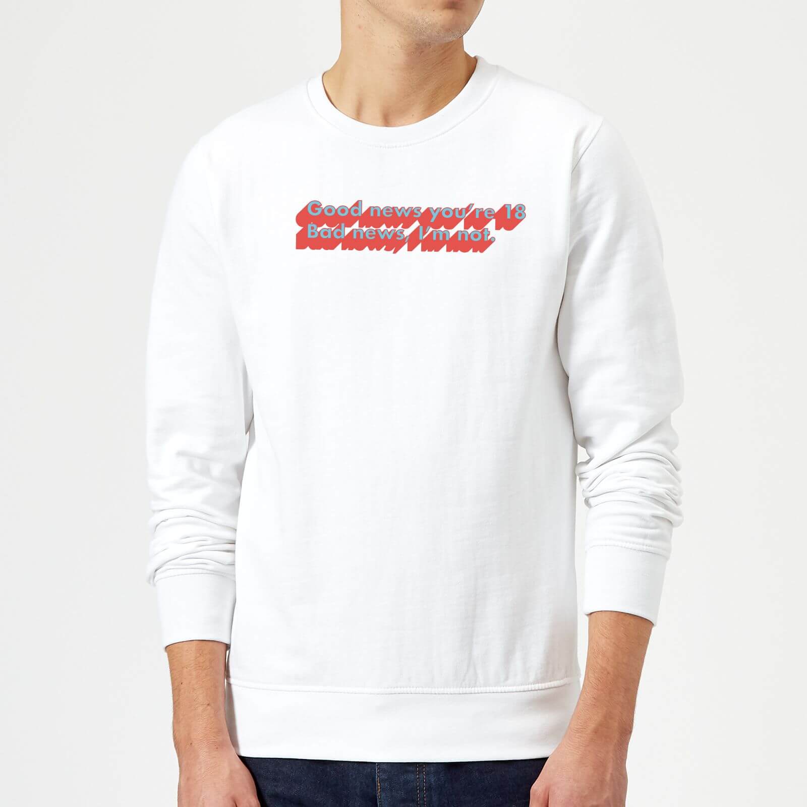 Good News You're 18 Sweatshirt - White - M - White