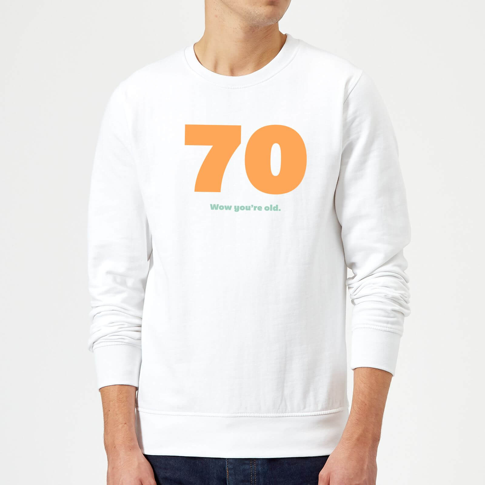 70 Wow You're Old. Sweatshirt - White - M - White