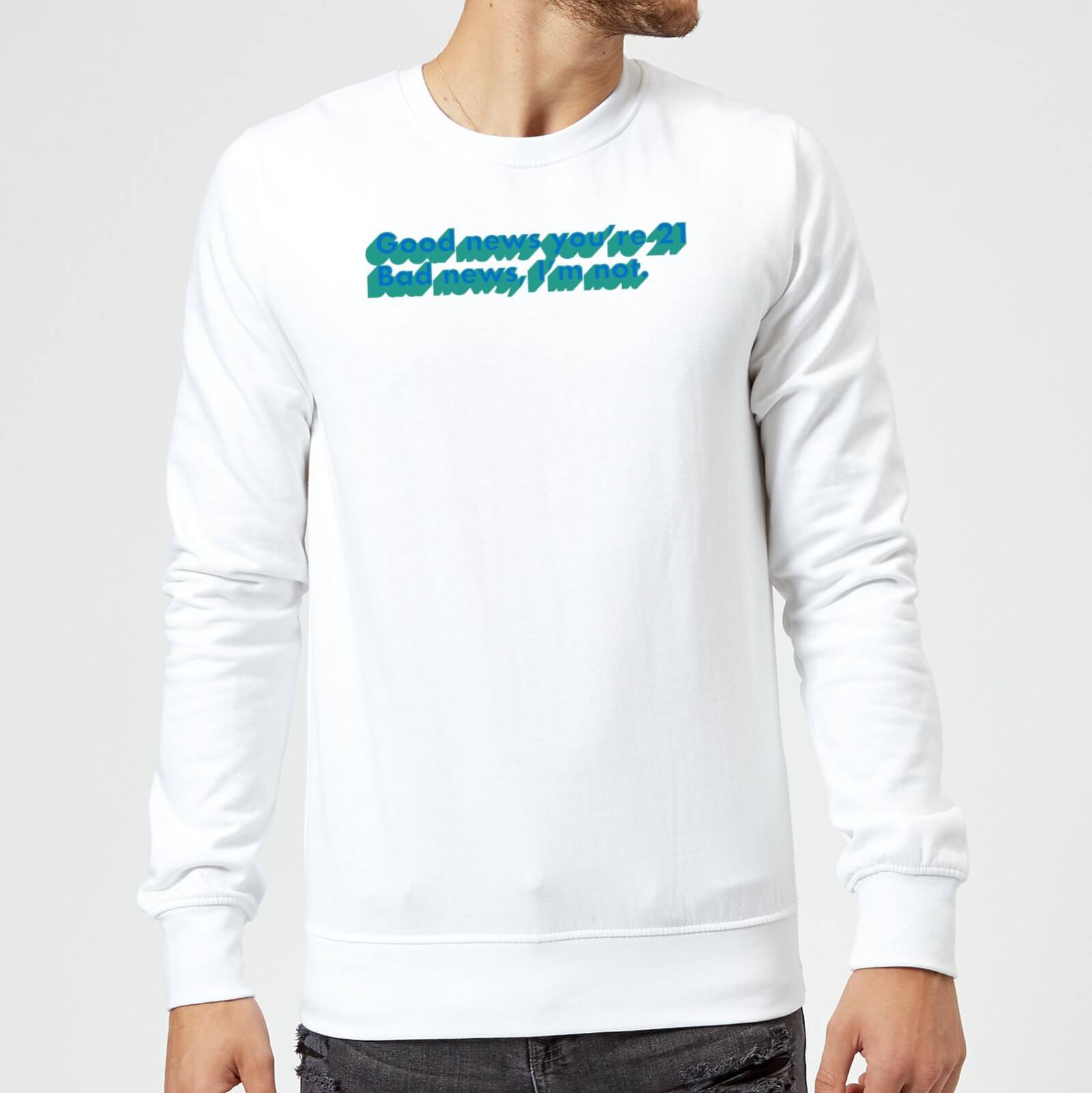 Good News You're 21 Sweatshirt - White - L - White