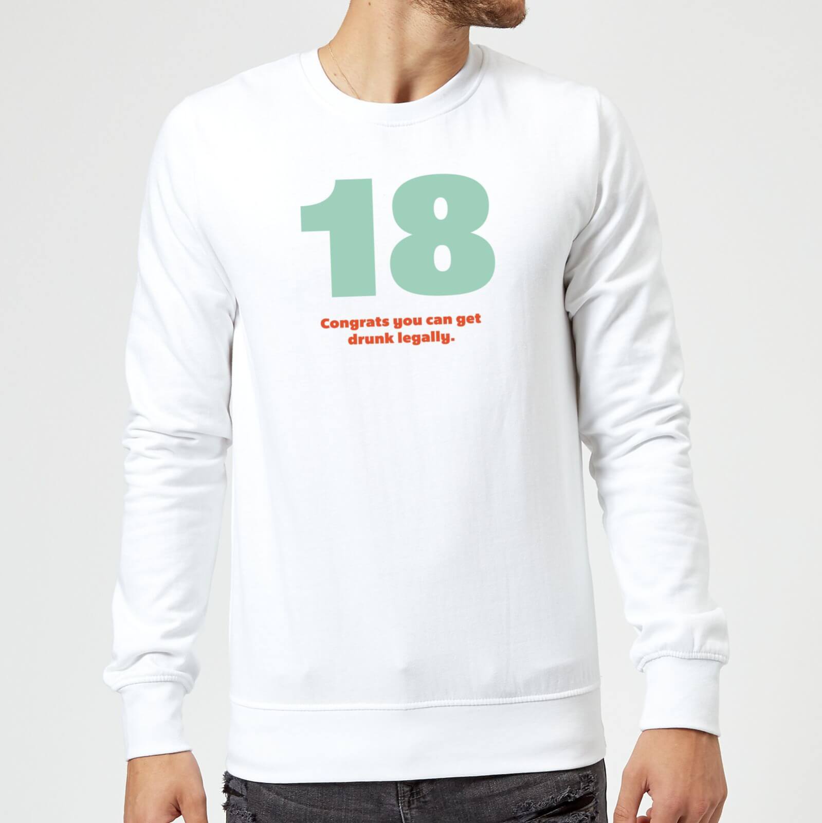 18 Congrats You Can Get Drunk Legally. Sweatshirt - White - L - White