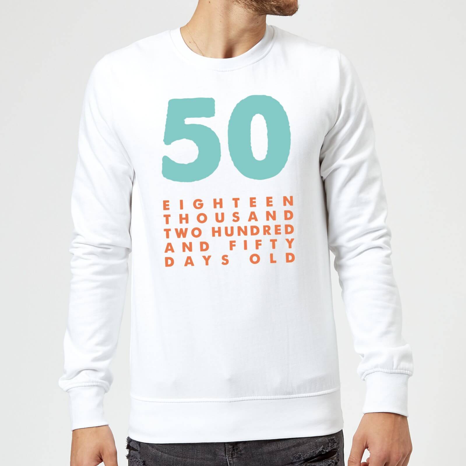 50 Eighteen Thousand Two Hundred And Fifty Days Old Sweatshirt - White - M - White
