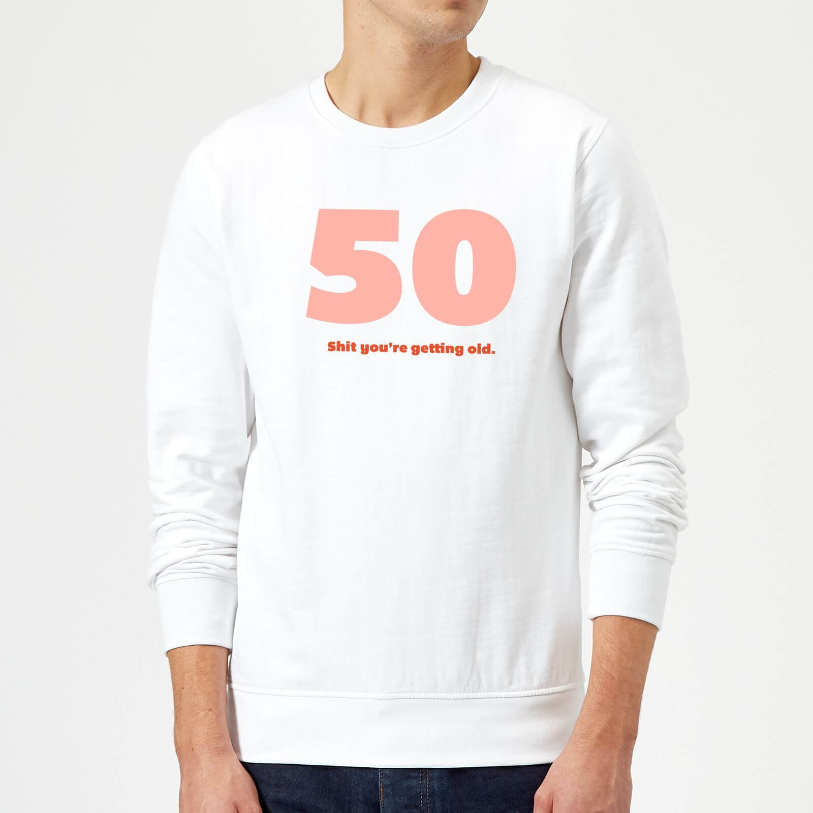 50 Shit You're Get Old. Sweatshirt - White - L - White